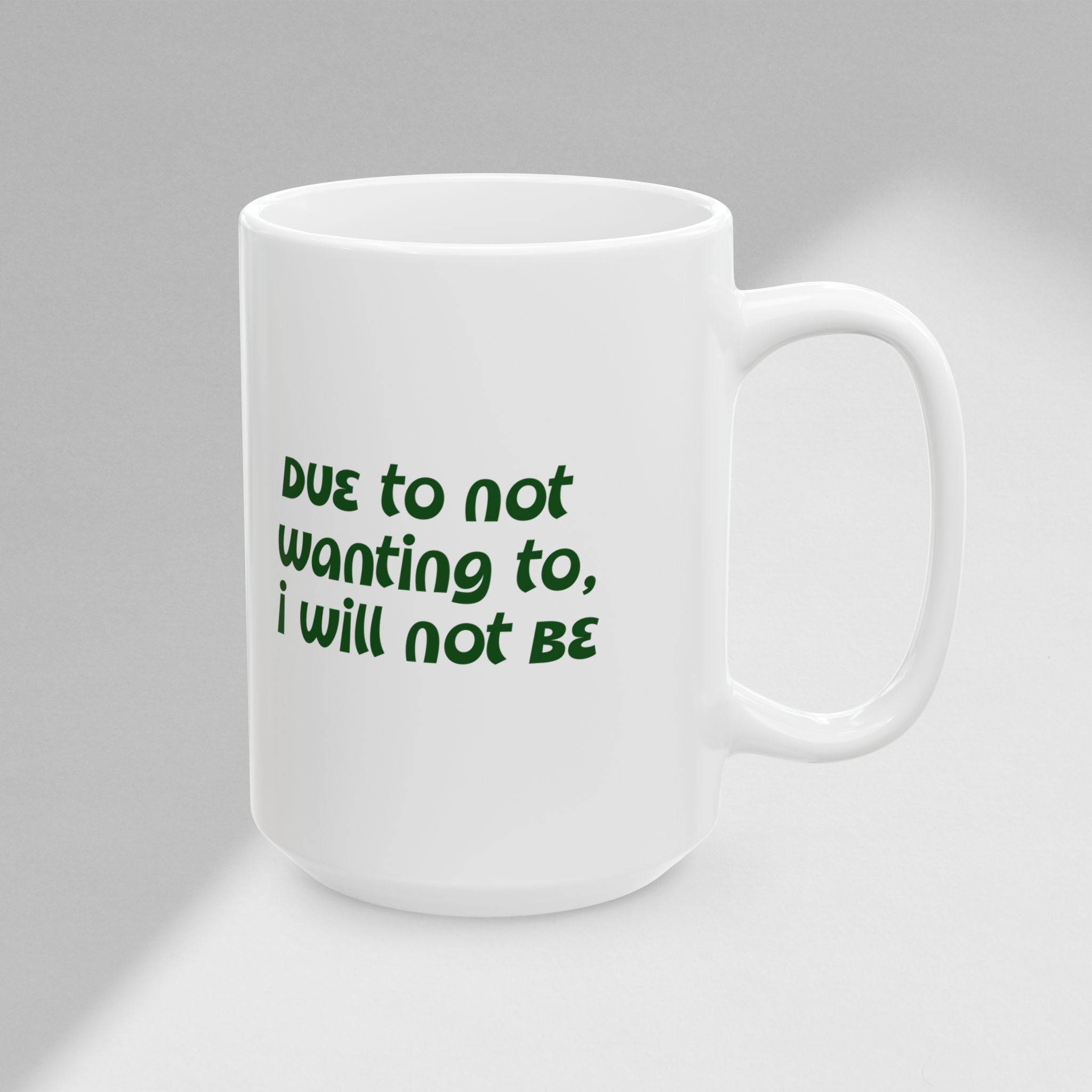 I Don't Wanna! Mug