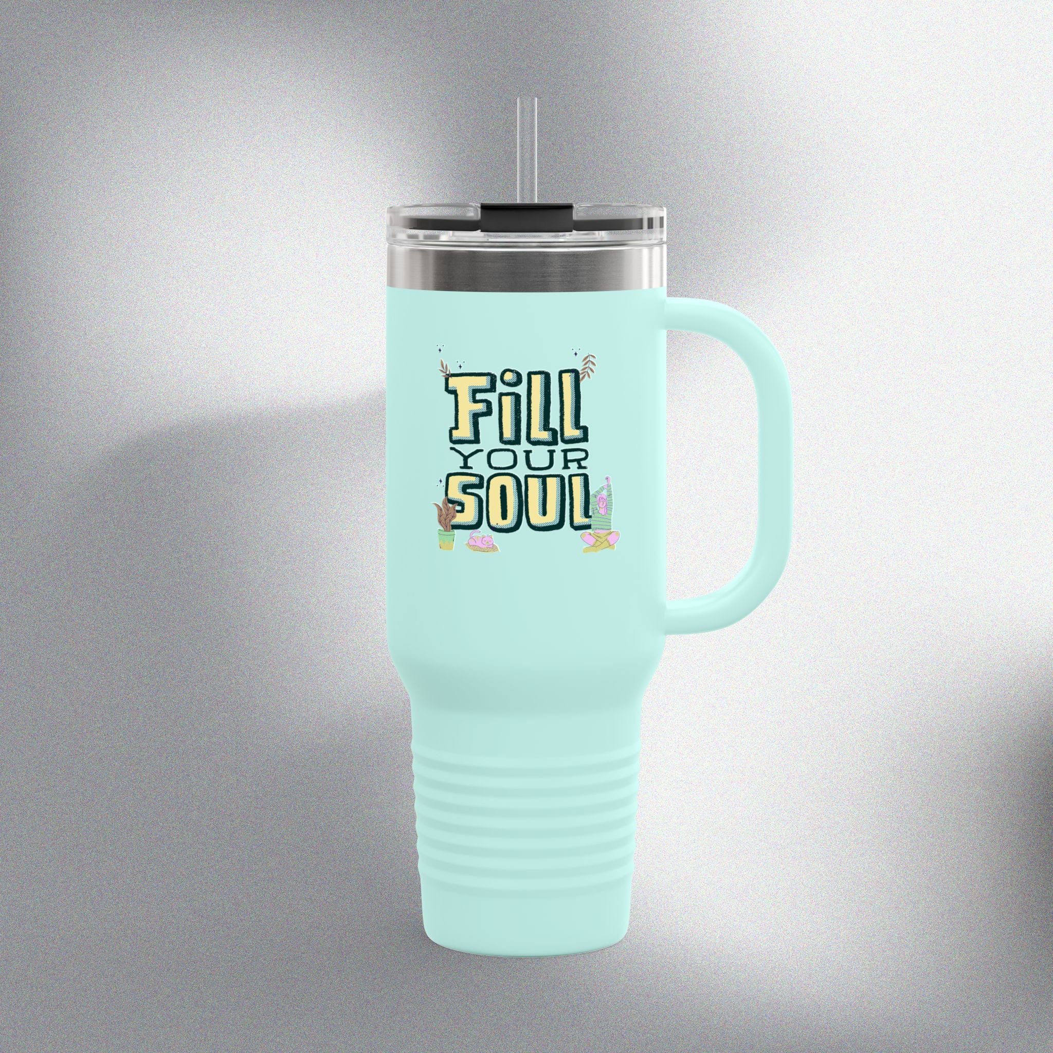 Fill Your Soul! Insulated Travel Mug (40oz)