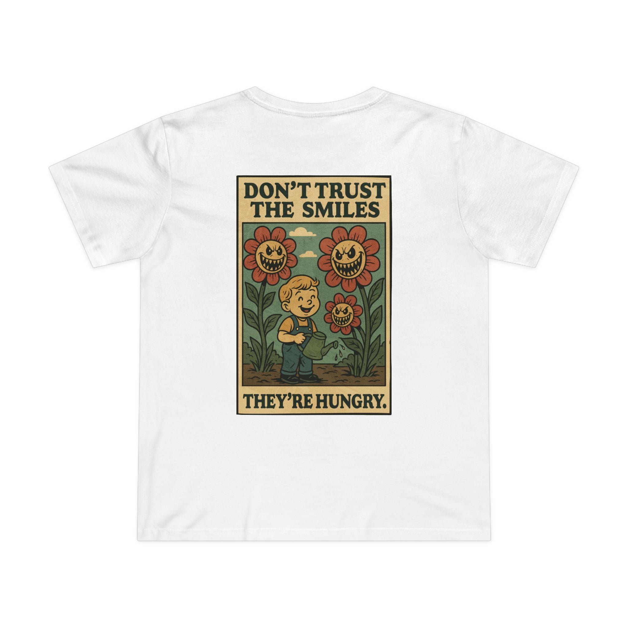 Don't Trust The Smiles! Women’s T-Shirt