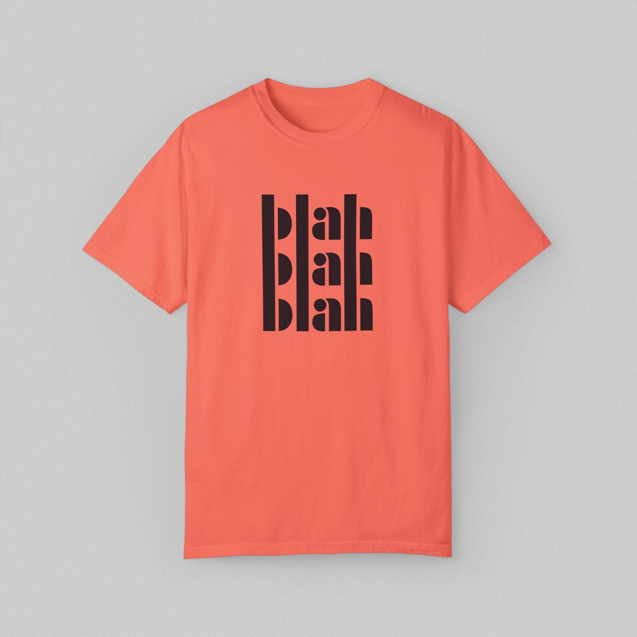 Blah Blah Blah! Women’s Comfort Color Garment Dyed T-shirt