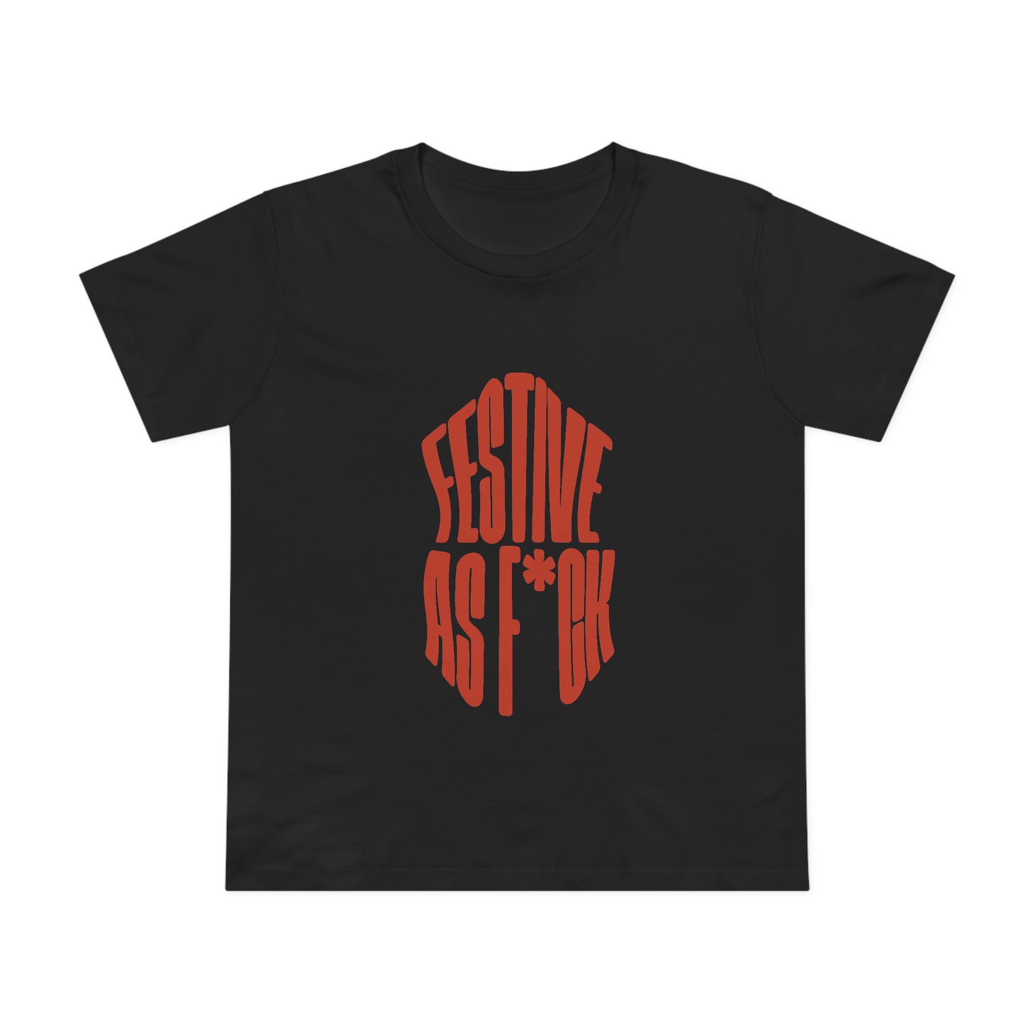 Festive as F*ck! Women’s T-Shirt