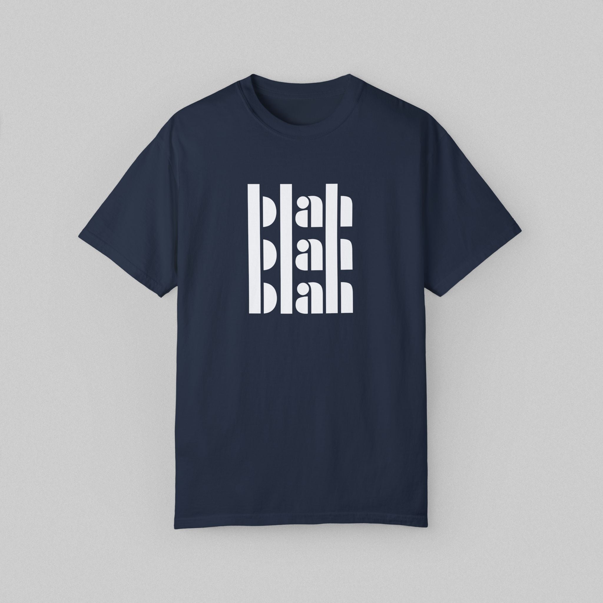 Blah Blah Blah! Men’s Comfort Color Garment Dyed T-shirt