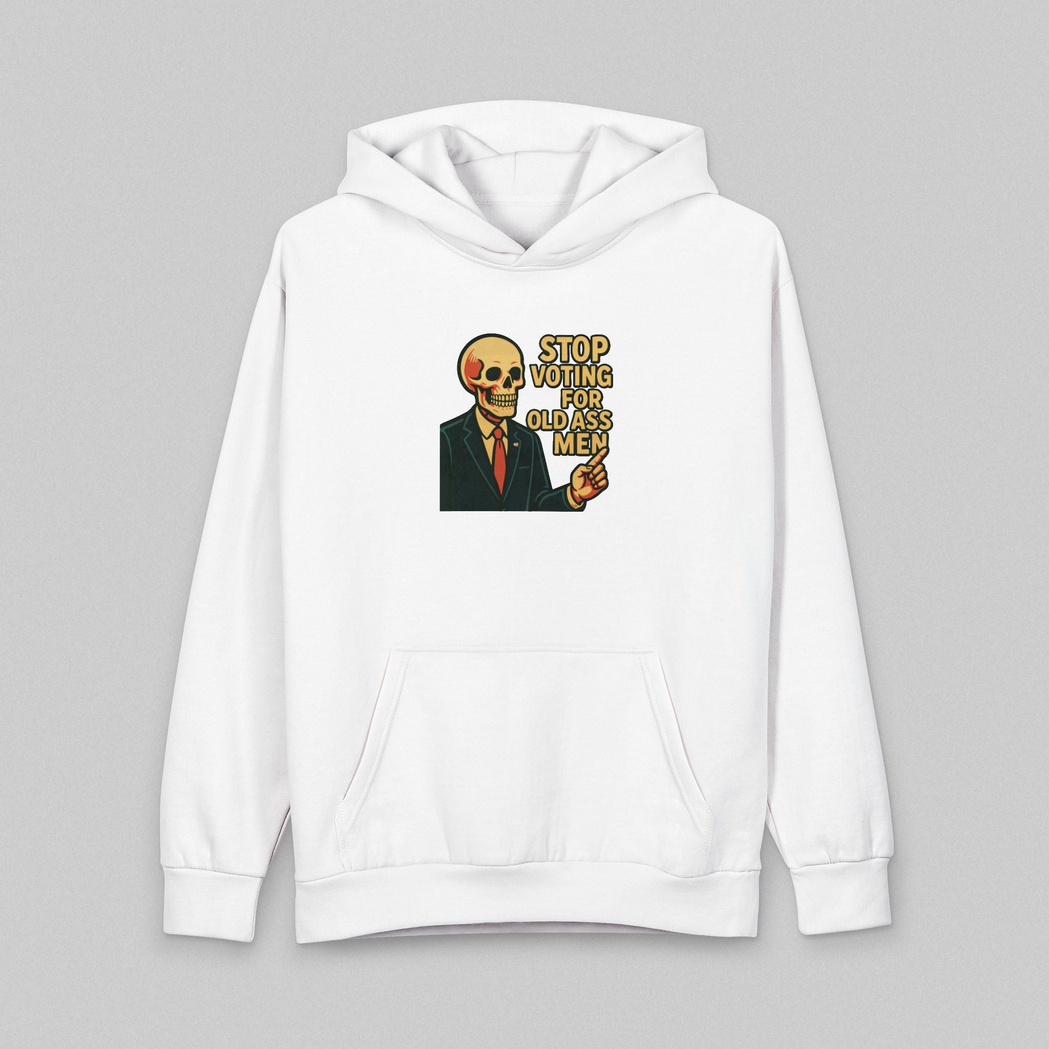 Stop Voting For Old Ass Men! Hoodie