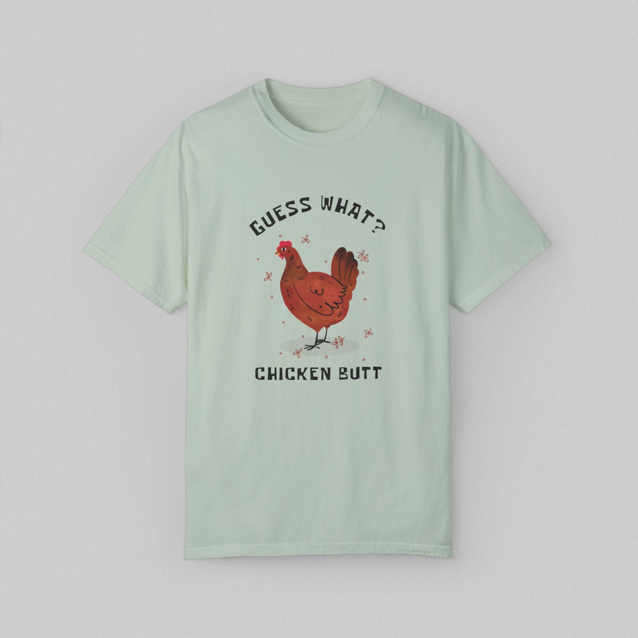 Guess What? Chicken Butt T-Shirt