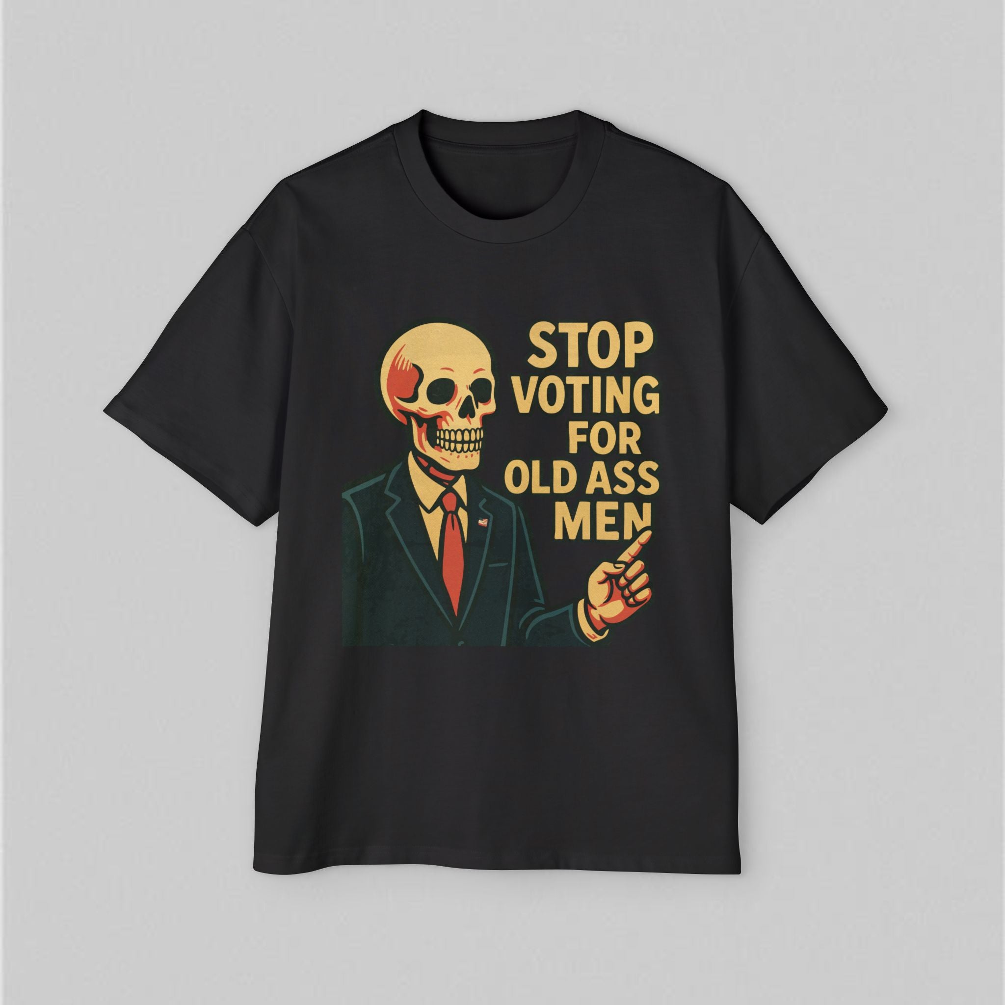 Stop Voting for Old Ass Men! Women's Oversized T-Shirt