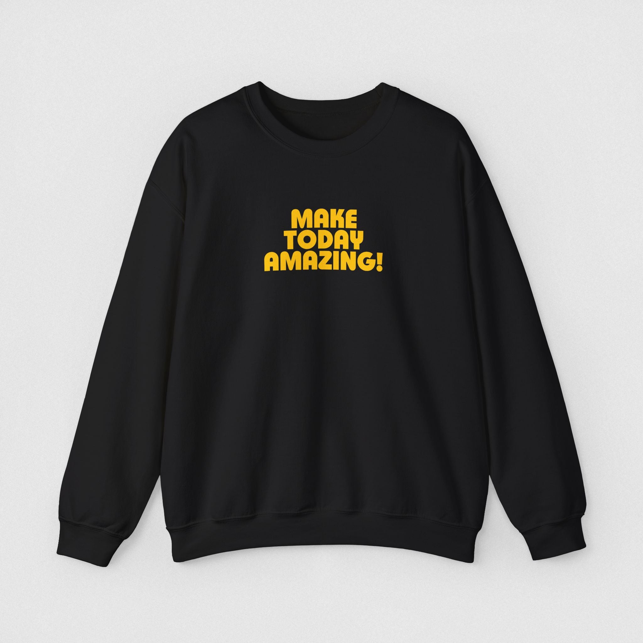 Make Today Amazing! Women's Sweatshirt