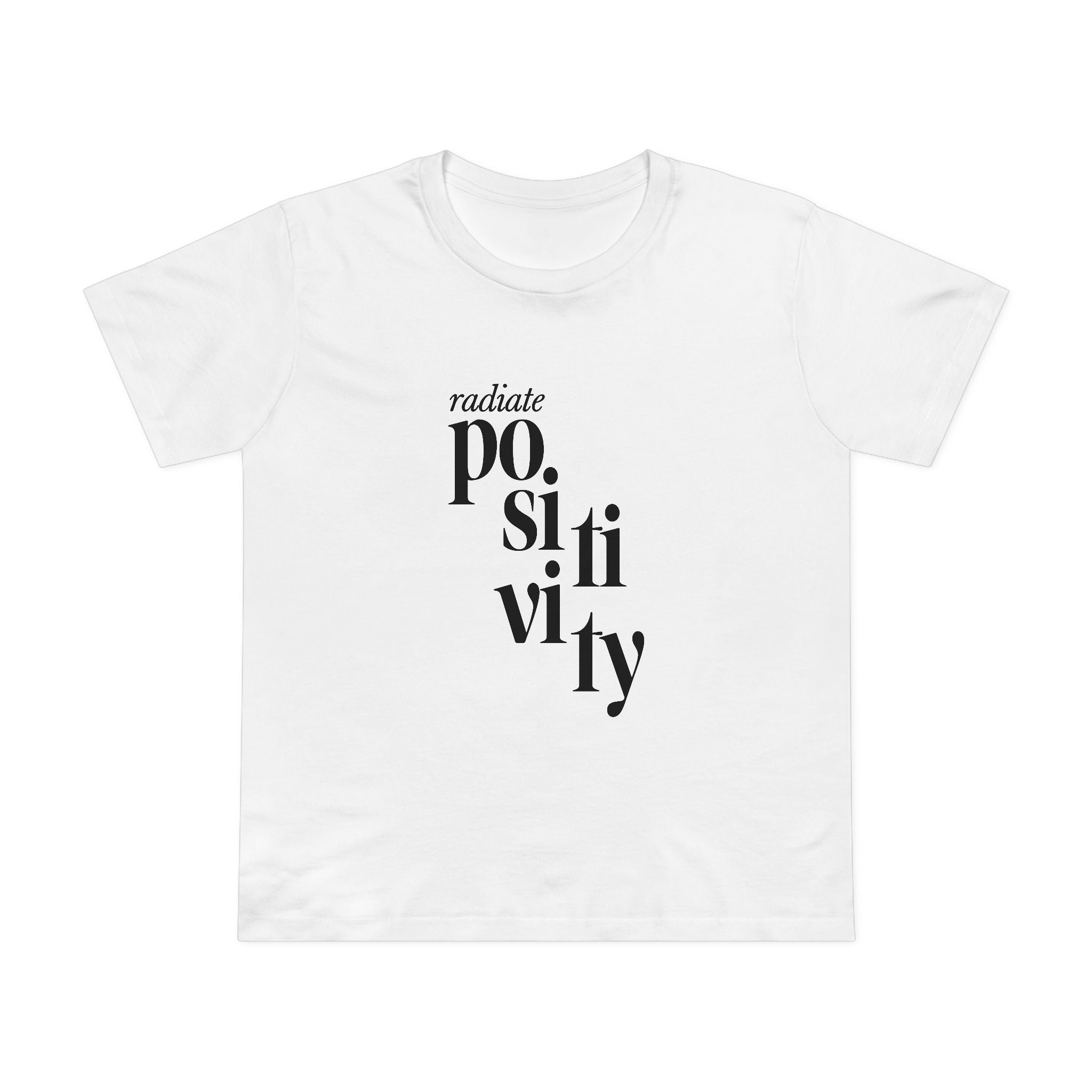 Radiate Positivity! Women’s T-Shirt