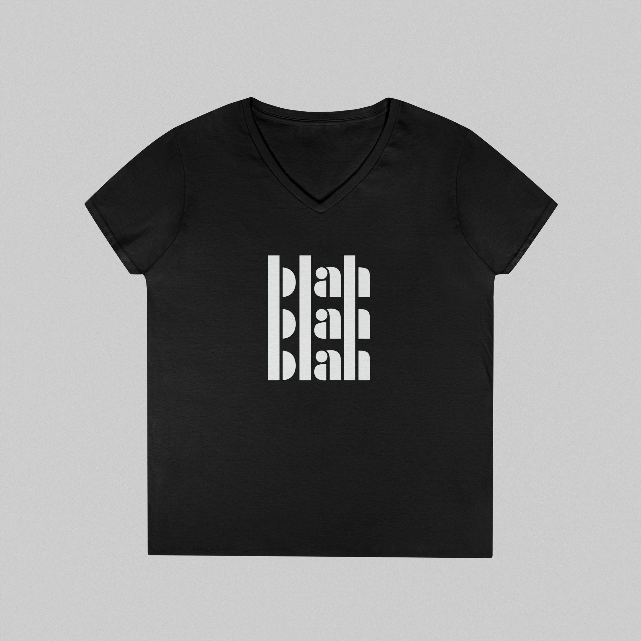 Blah Blah Blah! Women’s V-Neck T-Shirt