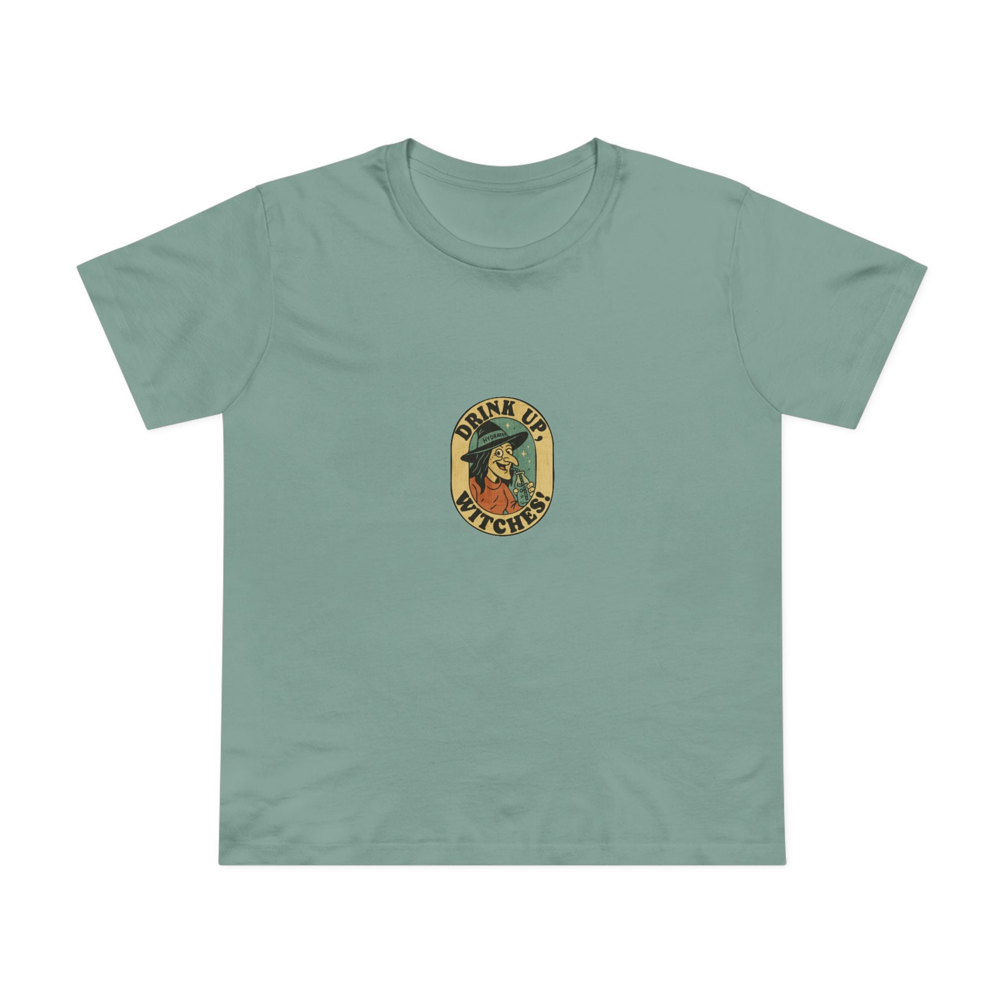 Drink up Witches! Women’s T-Shirt