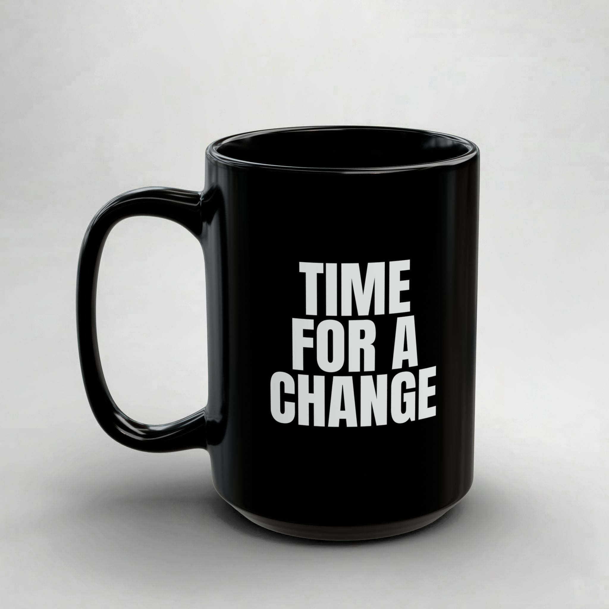 Time For A Change! Black Mug