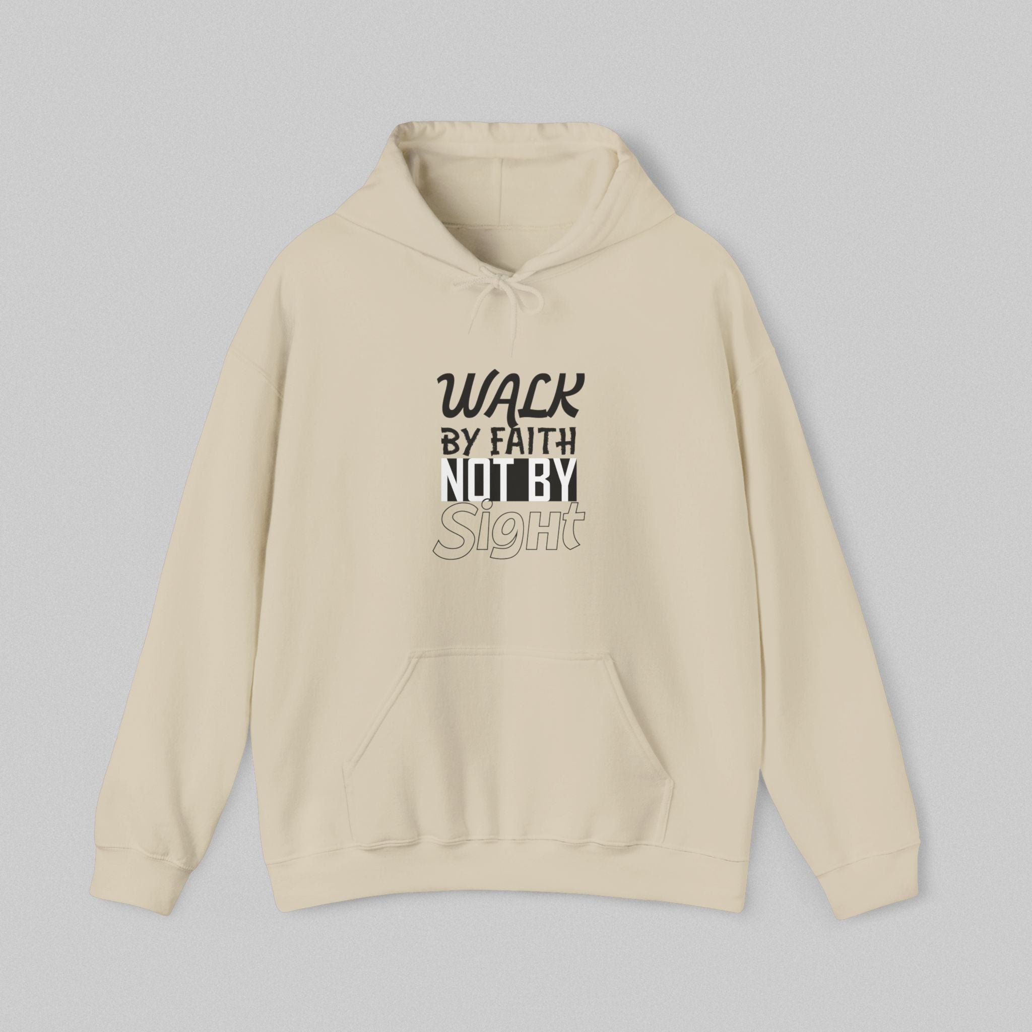 Walk by Faith, Not by Sight Hoodie