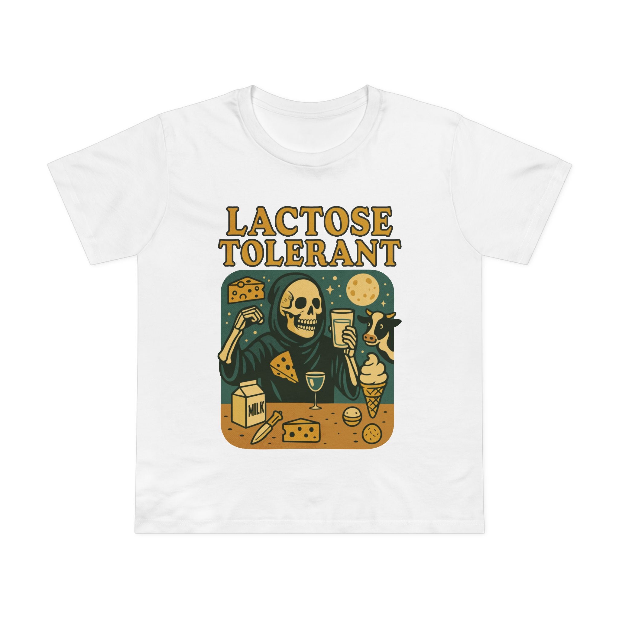 Lactose Tolerant! Women’s T-Shirt