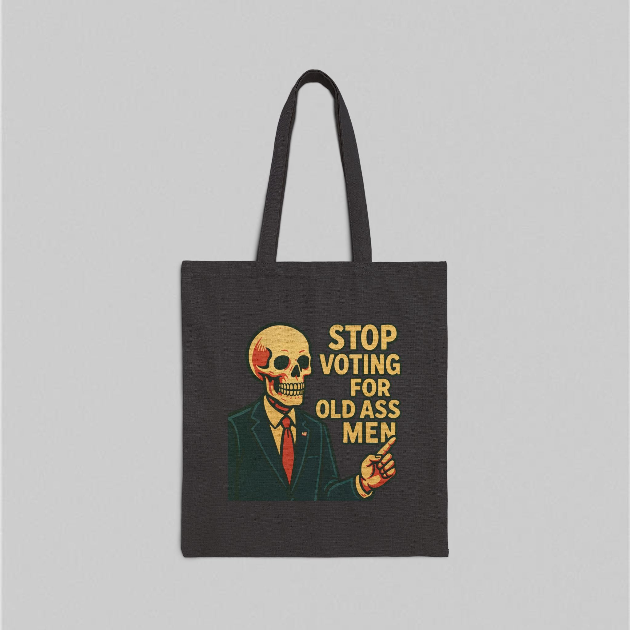 Stop Voting For Old Ass Man! Tote Bag