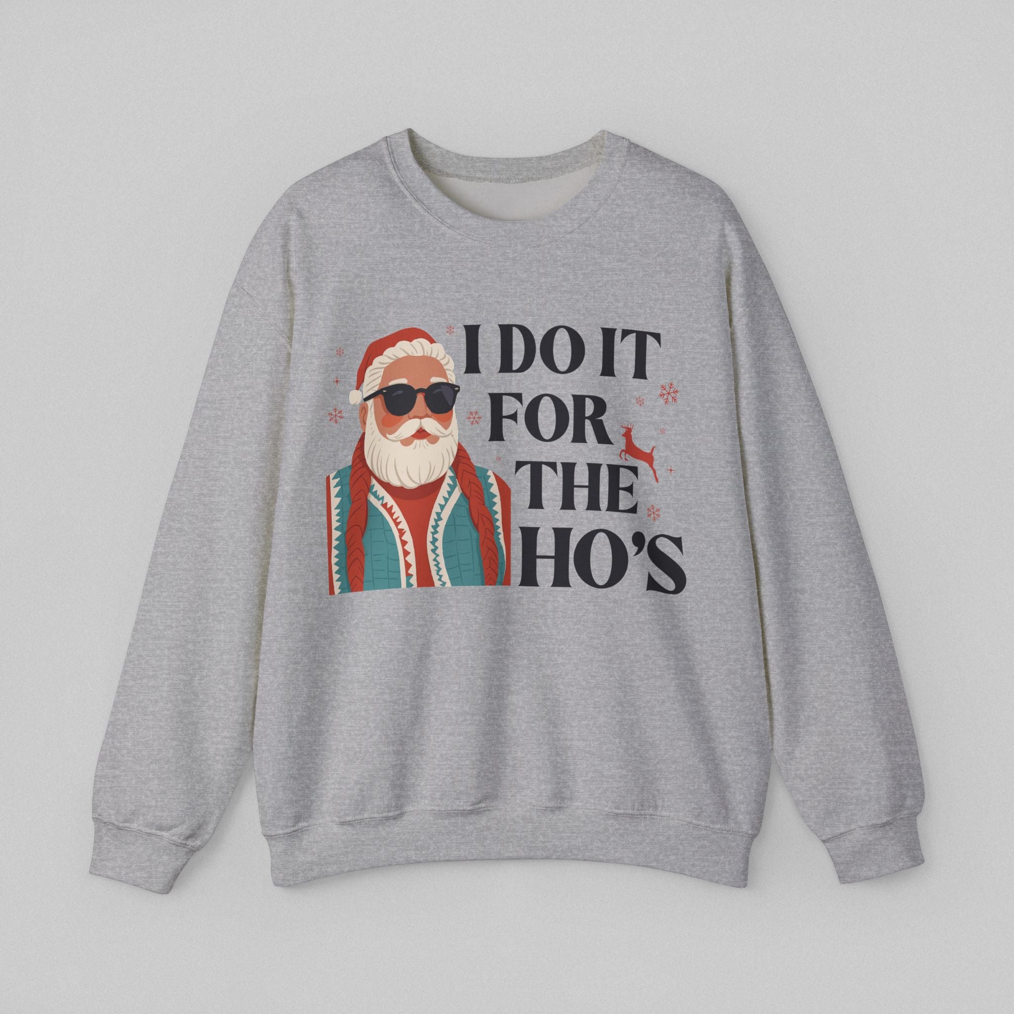 I Do It for the Ho’s Men’s Sweatshirt