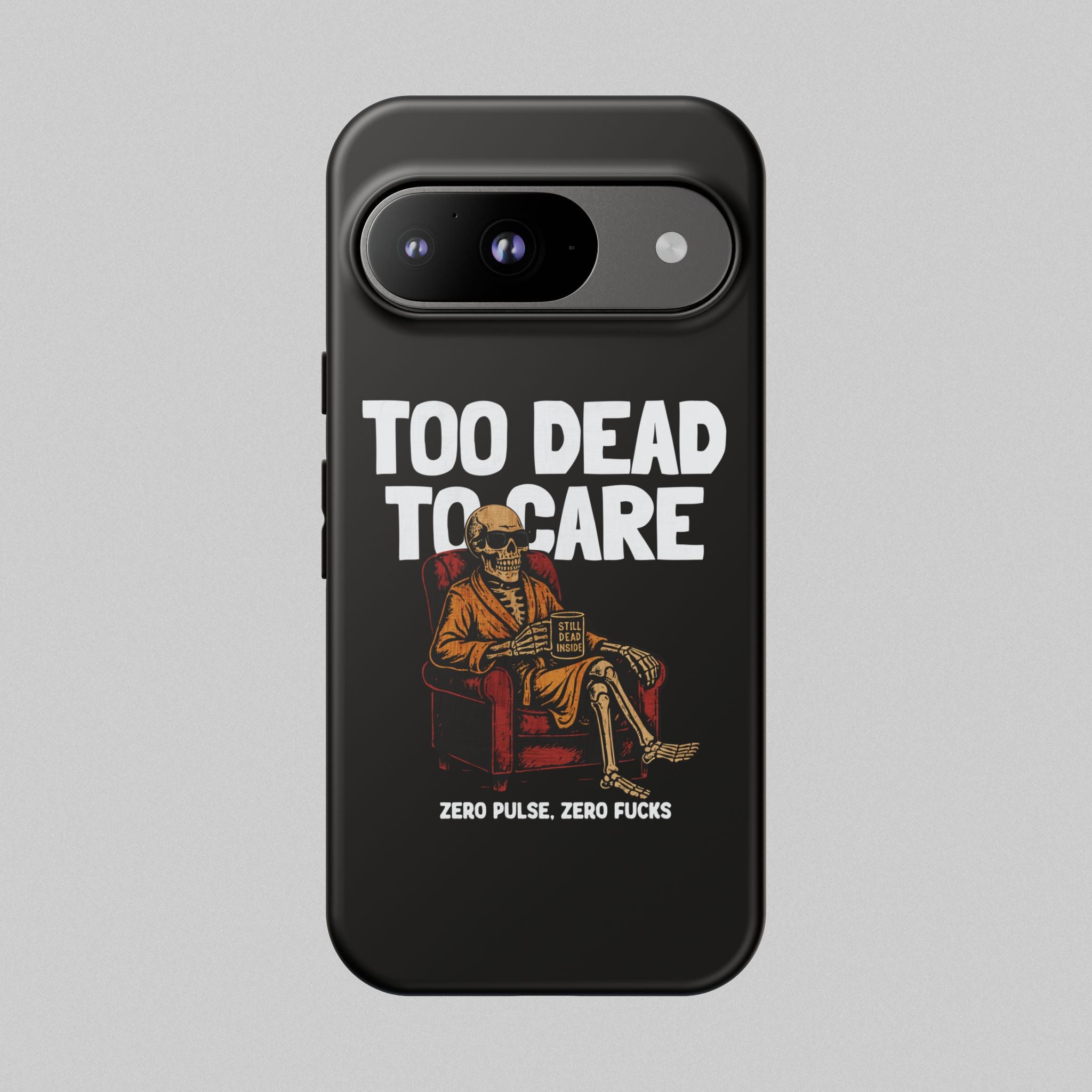 Too Dead to Care! Phone Case