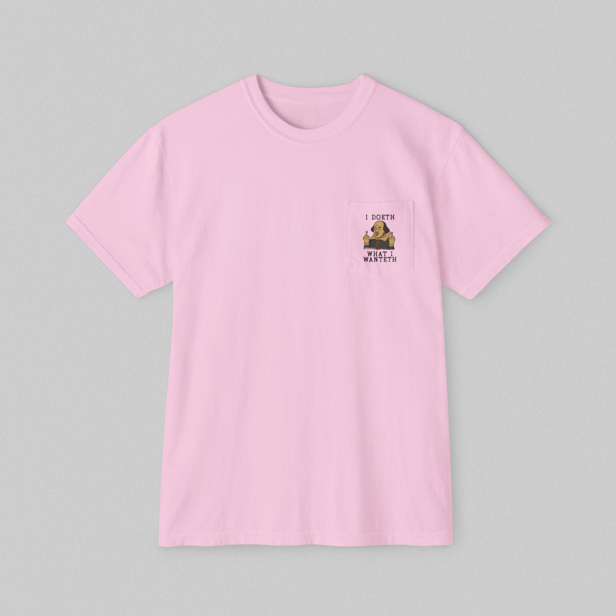 I Doeth What I Wanteth! Women's Pocket T-Shirt