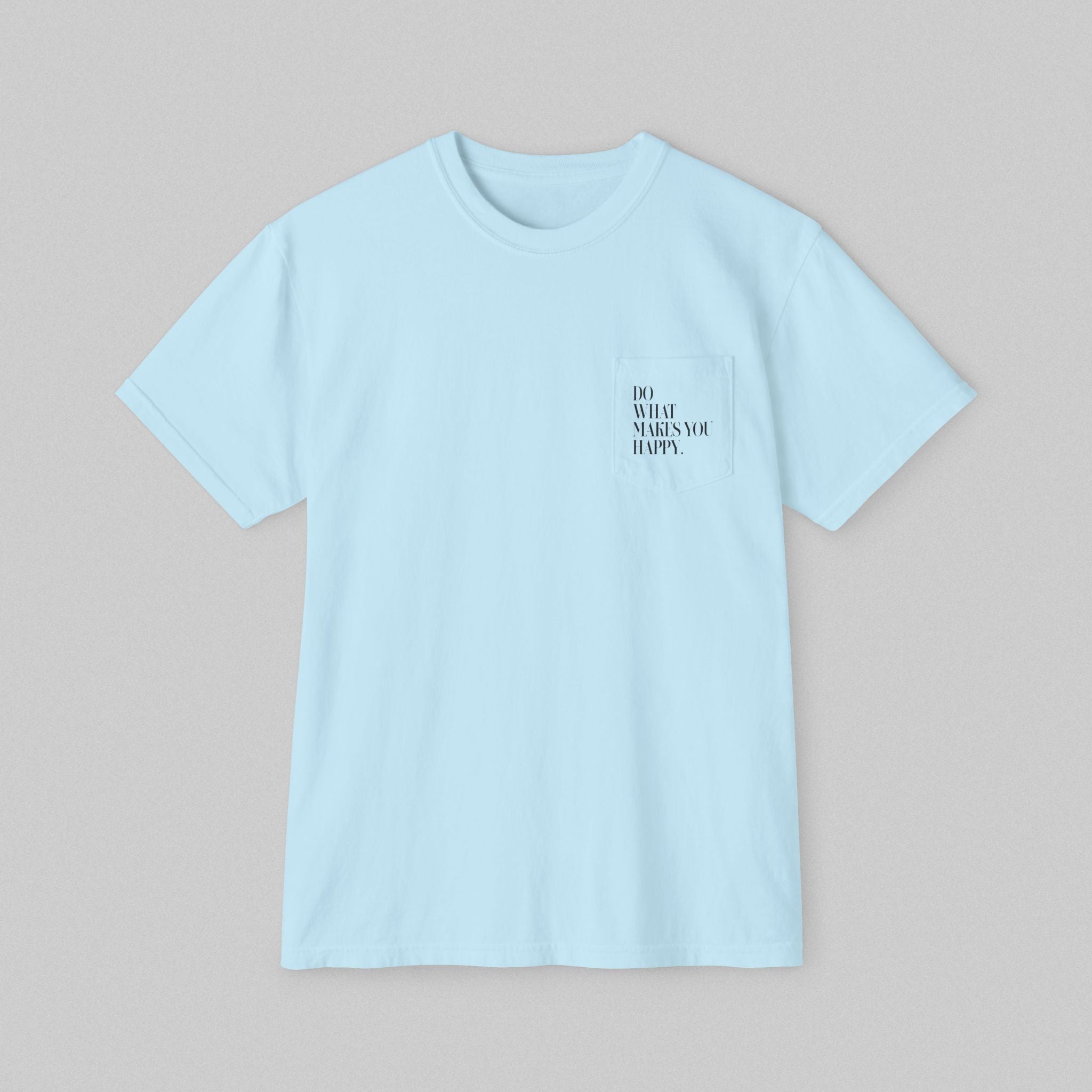 Do What Makes You Happy! Men's Pocket T-Shirt