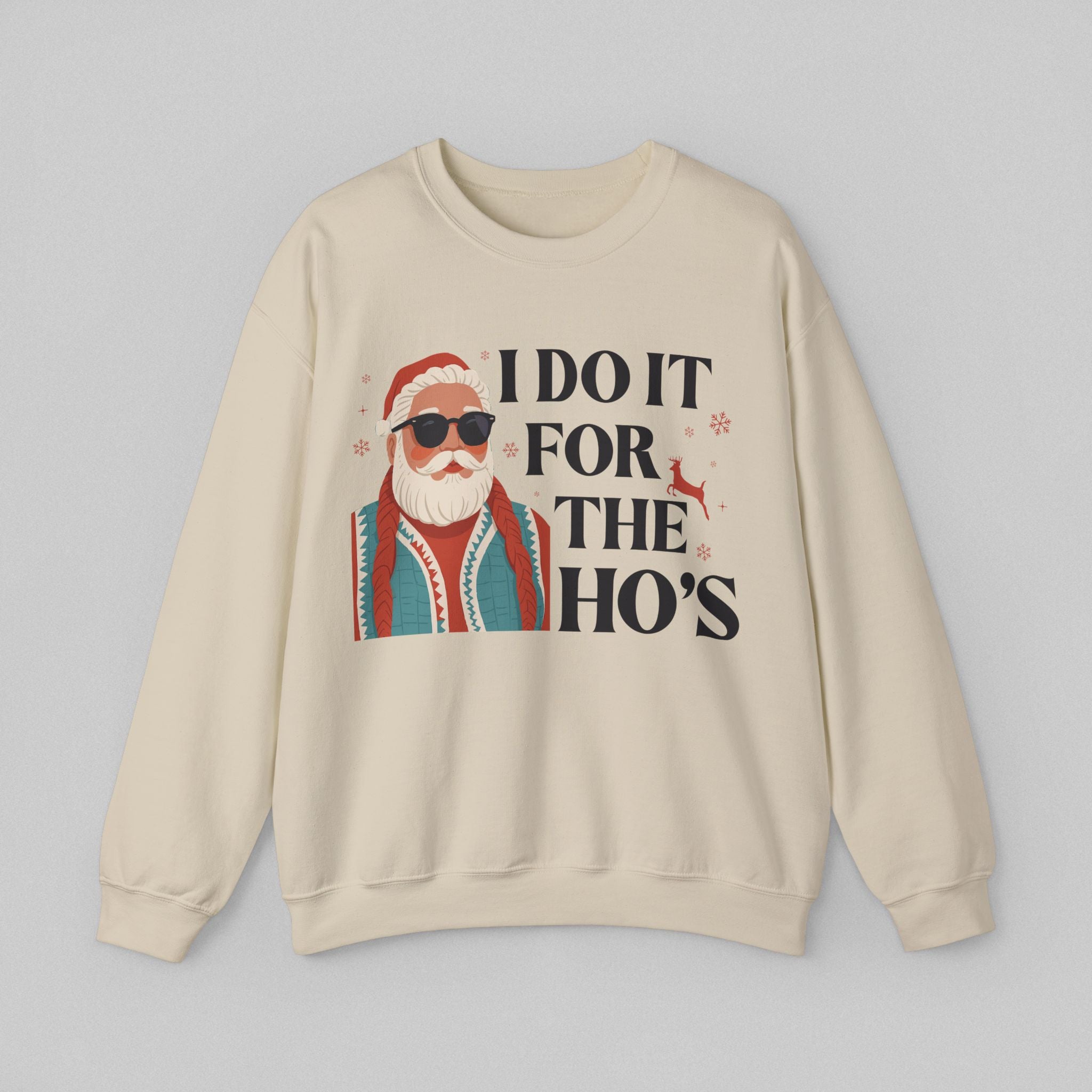 I Do It for the Ho’s Men’s Sweatshirt