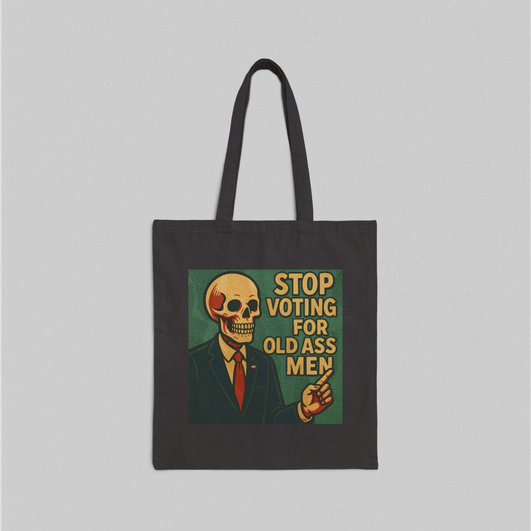 Stop Voting For Old Ass Man! Tote Bag