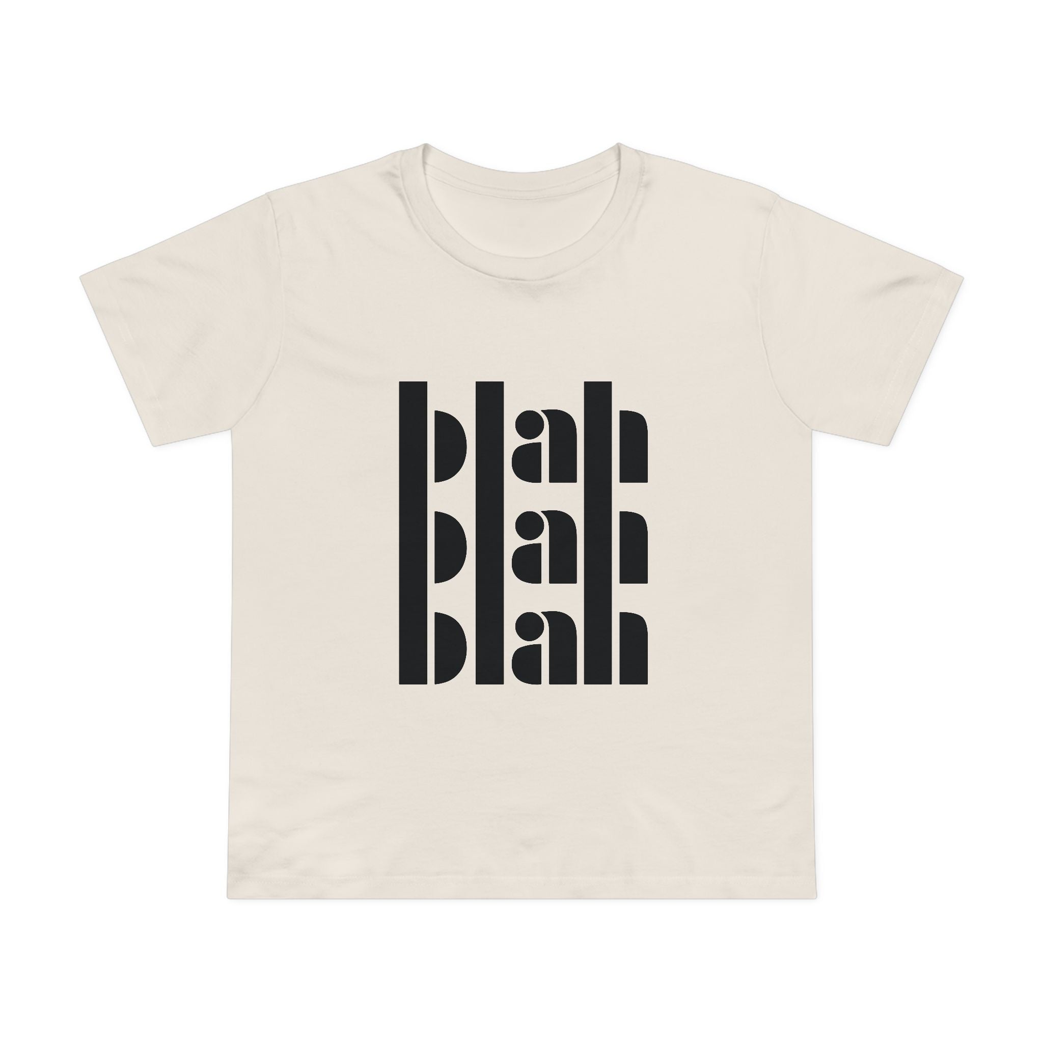 Blah Blah Blah! Women’s T-Shirt