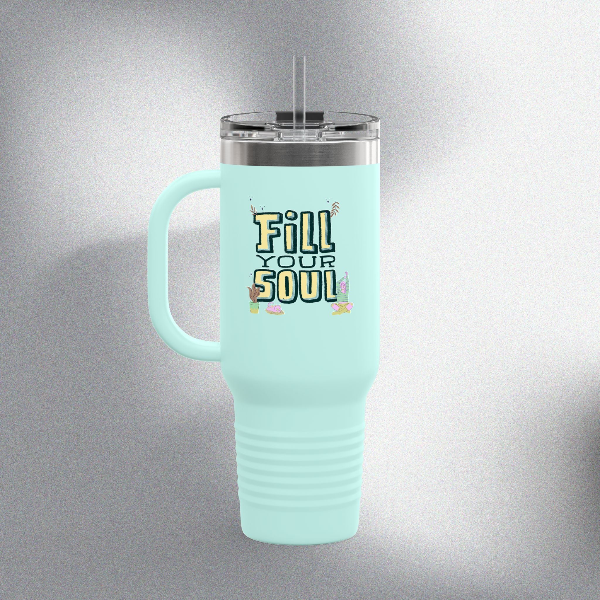 Fill Your Soul! Insulated Travel Mug (40oz)