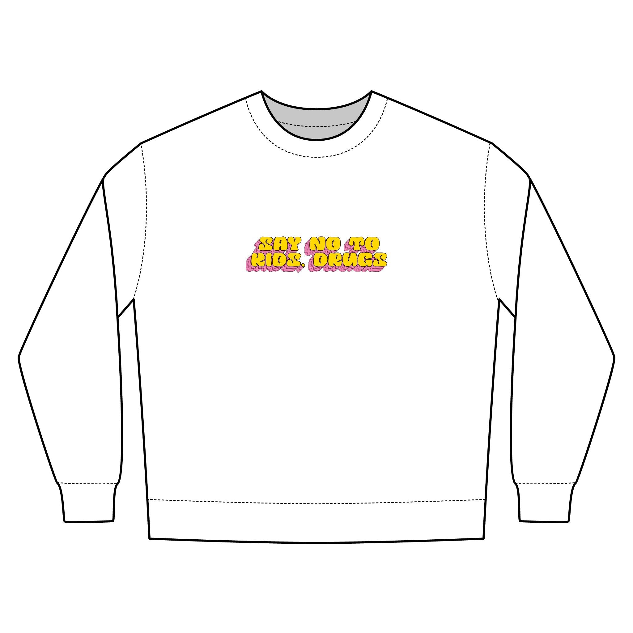 Say No to Drugs! Sweatshirt