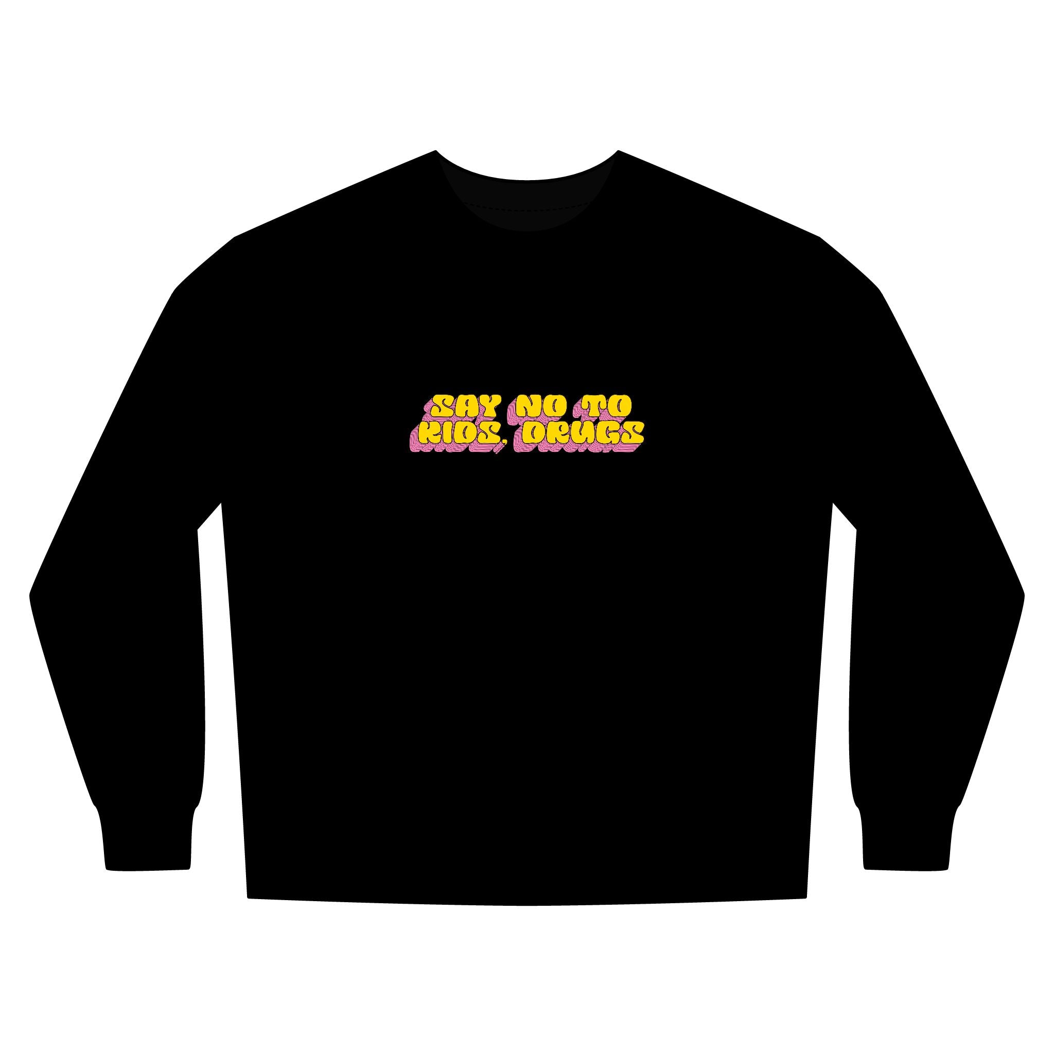 Say No to Drugs! Sweatshirt