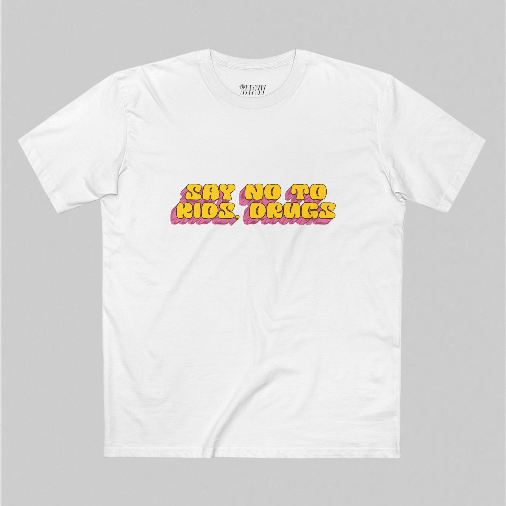 Say No to Drugs! T-Shirt