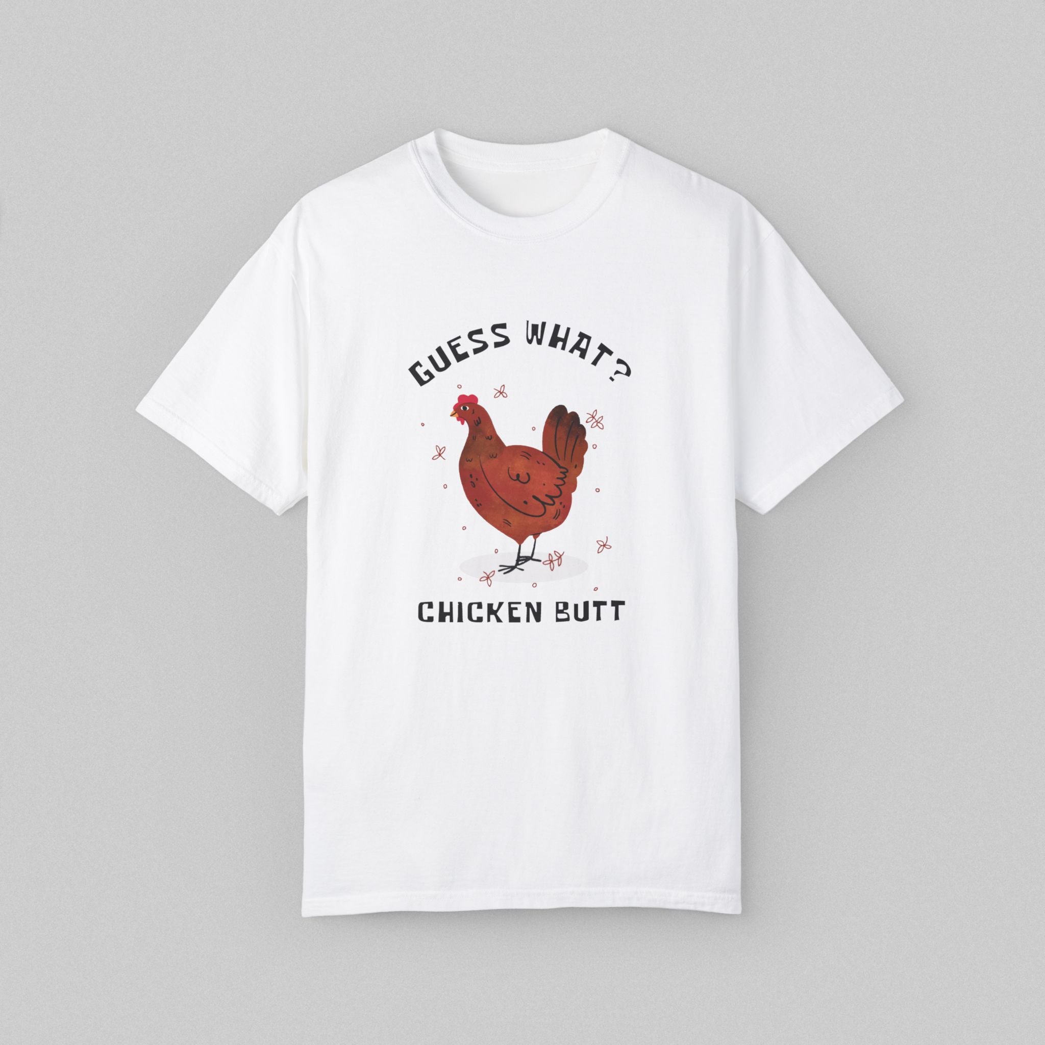 Guess What? Chicken Butt T-Shirt