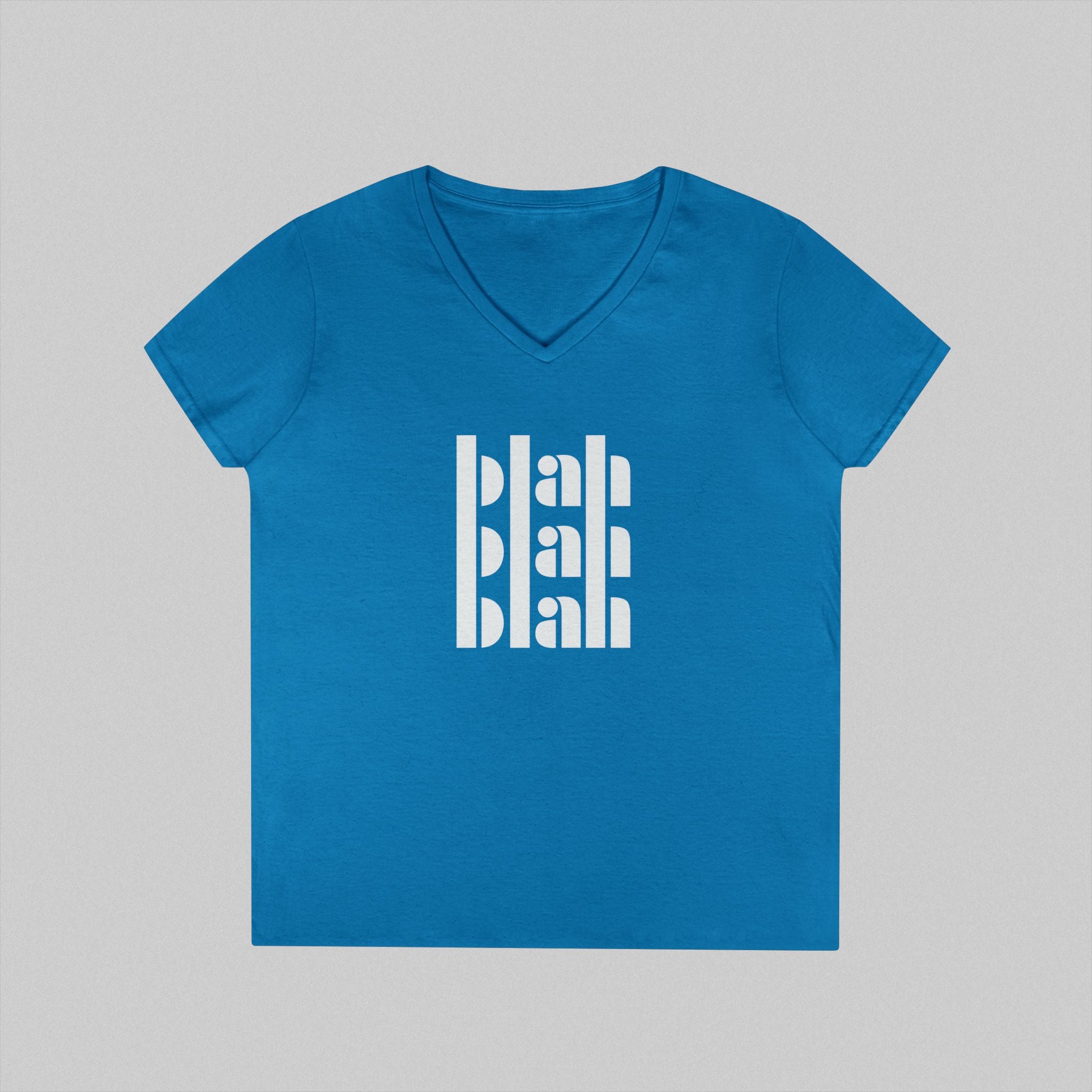 Blah Blah Blah! Women’s V-Neck T-Shirt