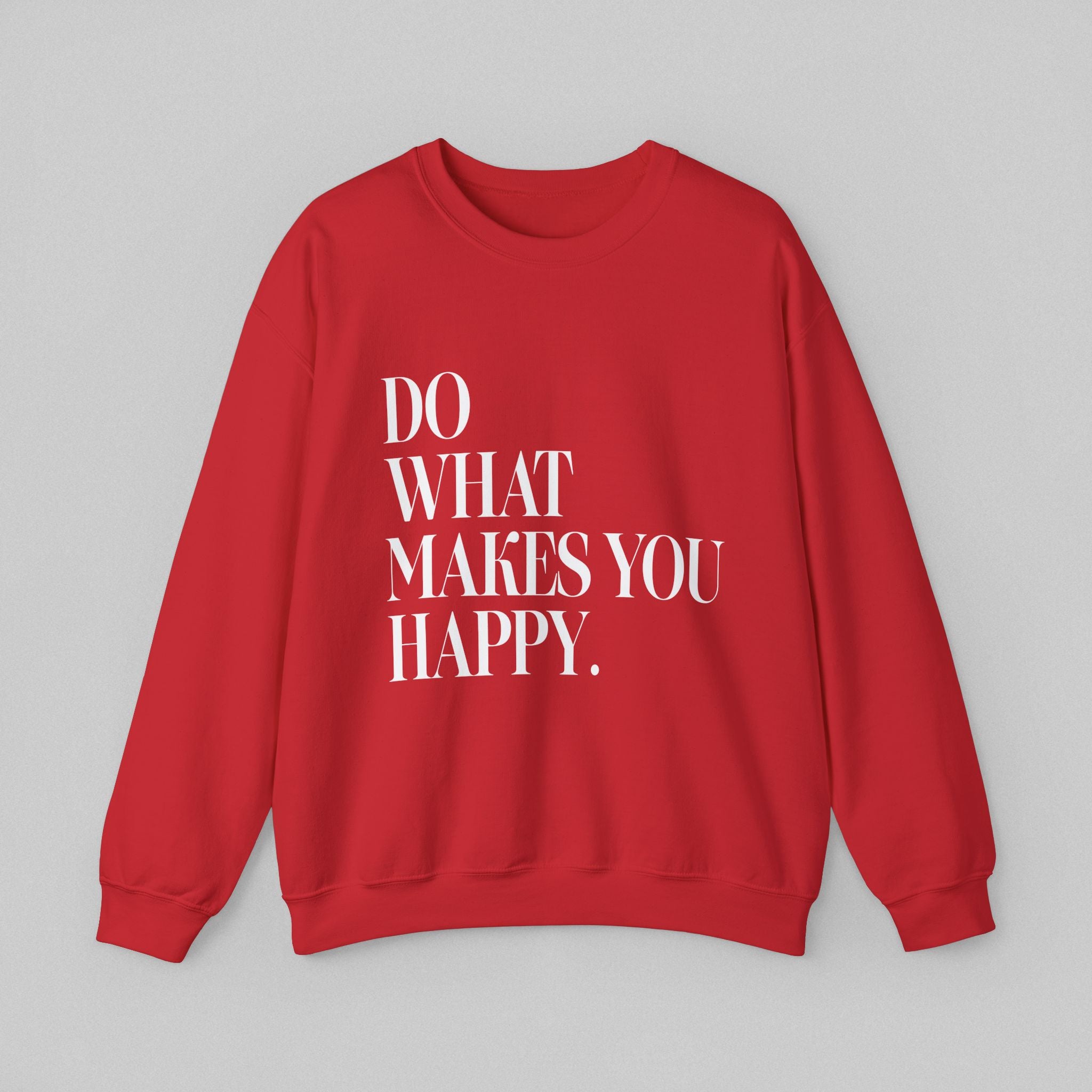 Do What Makes You Happy Women’s Sweatshirt