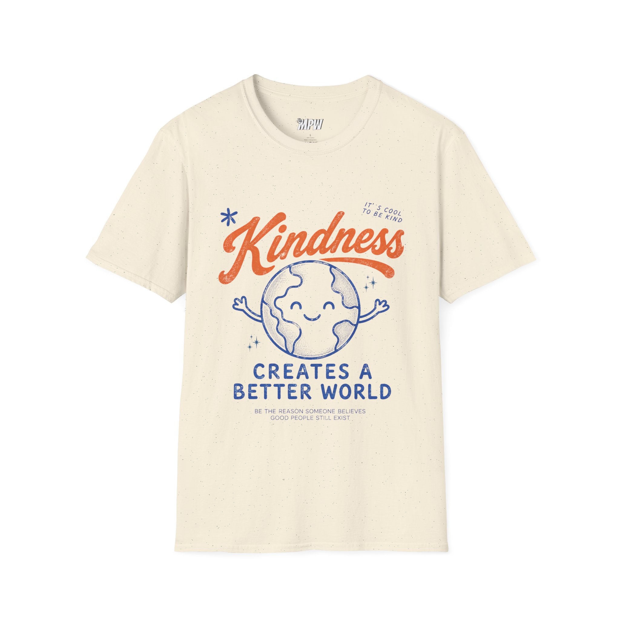 Kindness Creates a Better World! T-Shirt