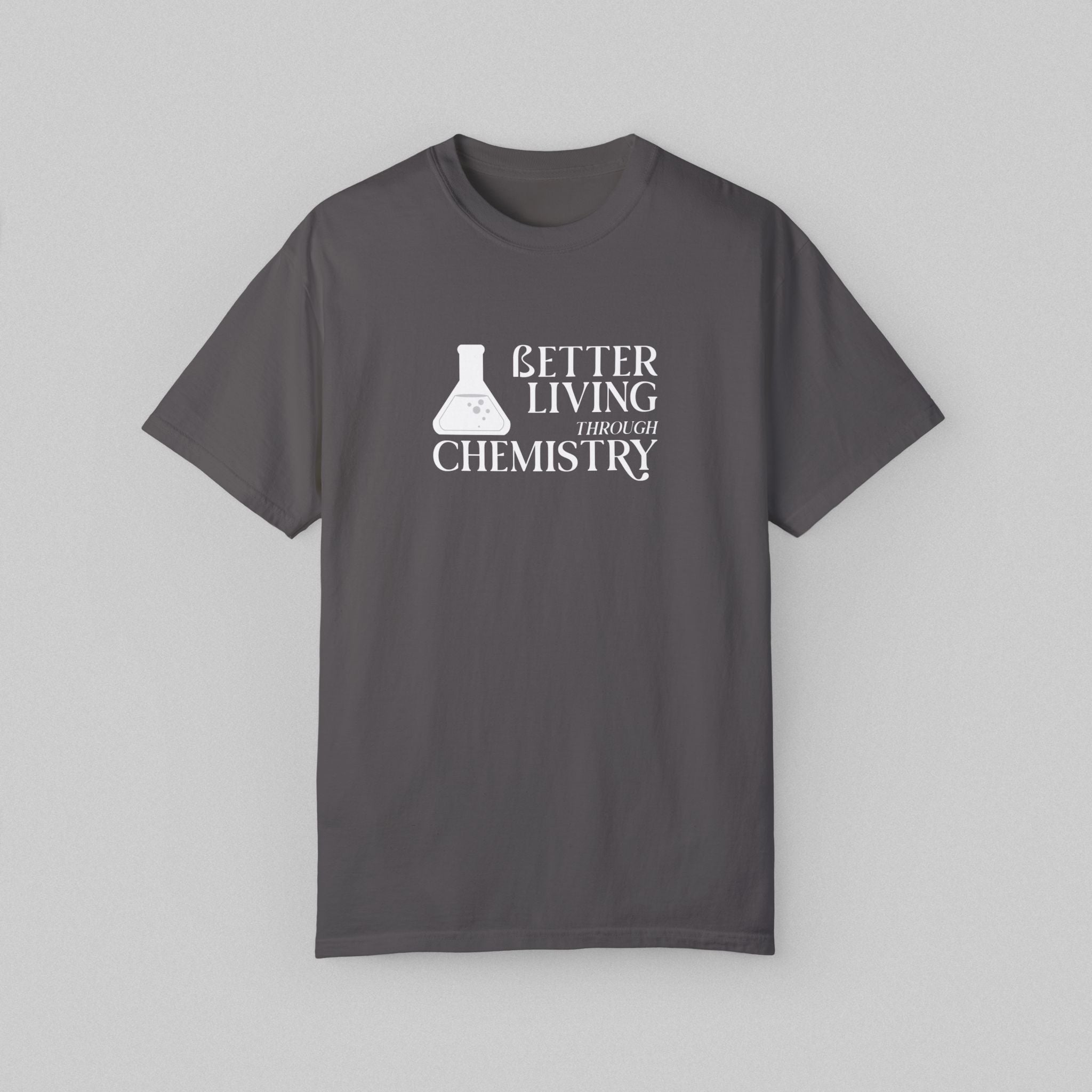 Better Living Through Chemistry T-Shirt