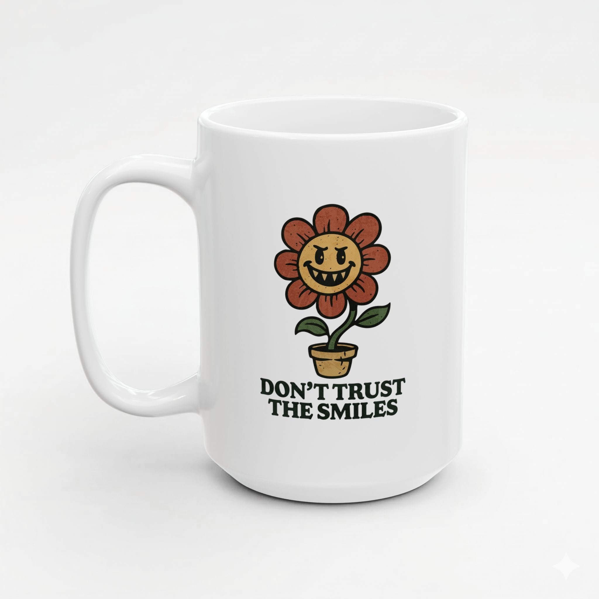 Don't Trust The Smiles! Mug