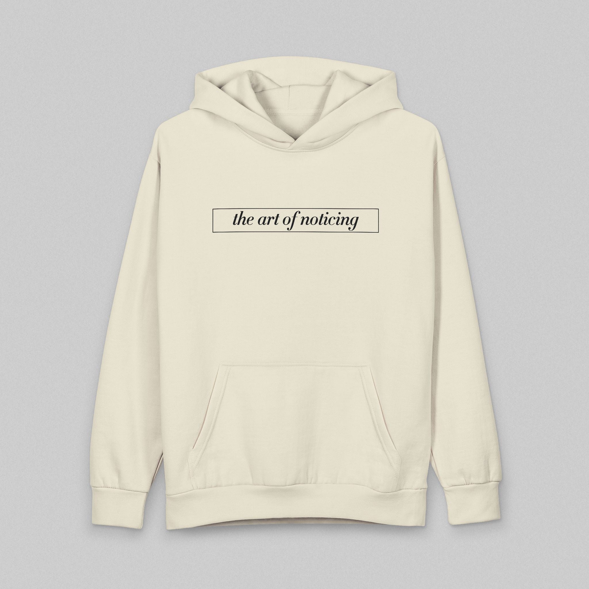 The Art of Noticing! Hoodie