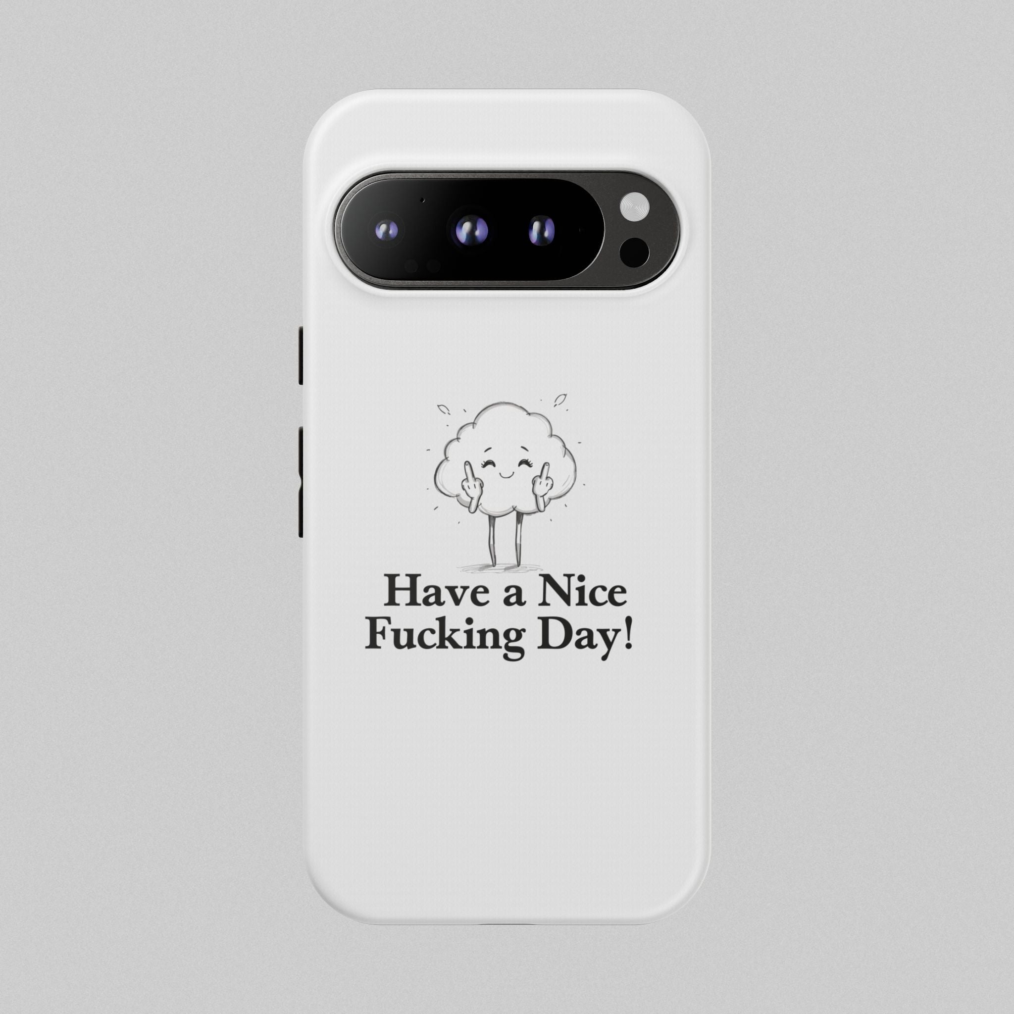 Have a Nice Fucking Day! Phone Case
