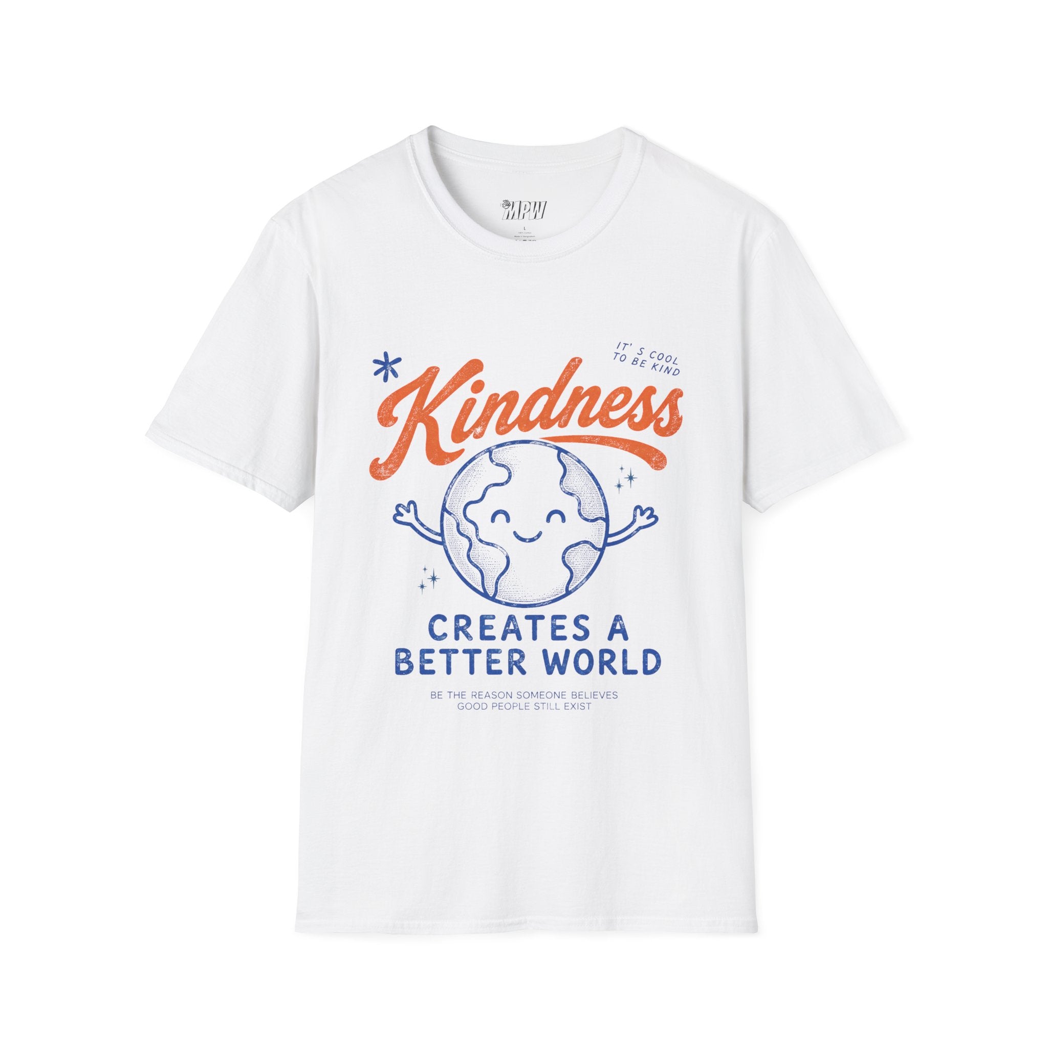 Kindness Creates a Better World! T-Shirt