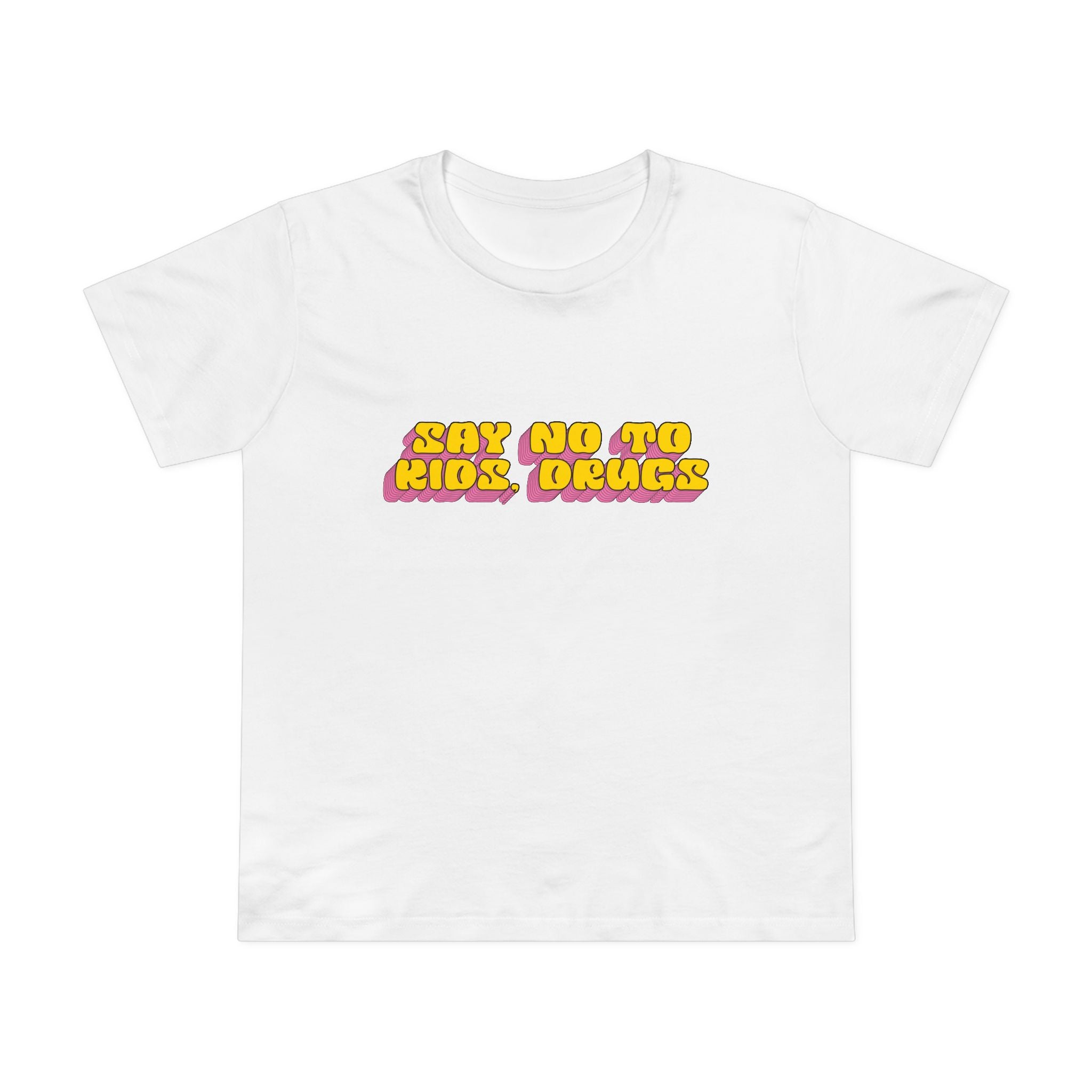 Say No to Drugs! Women’s T-Shirt