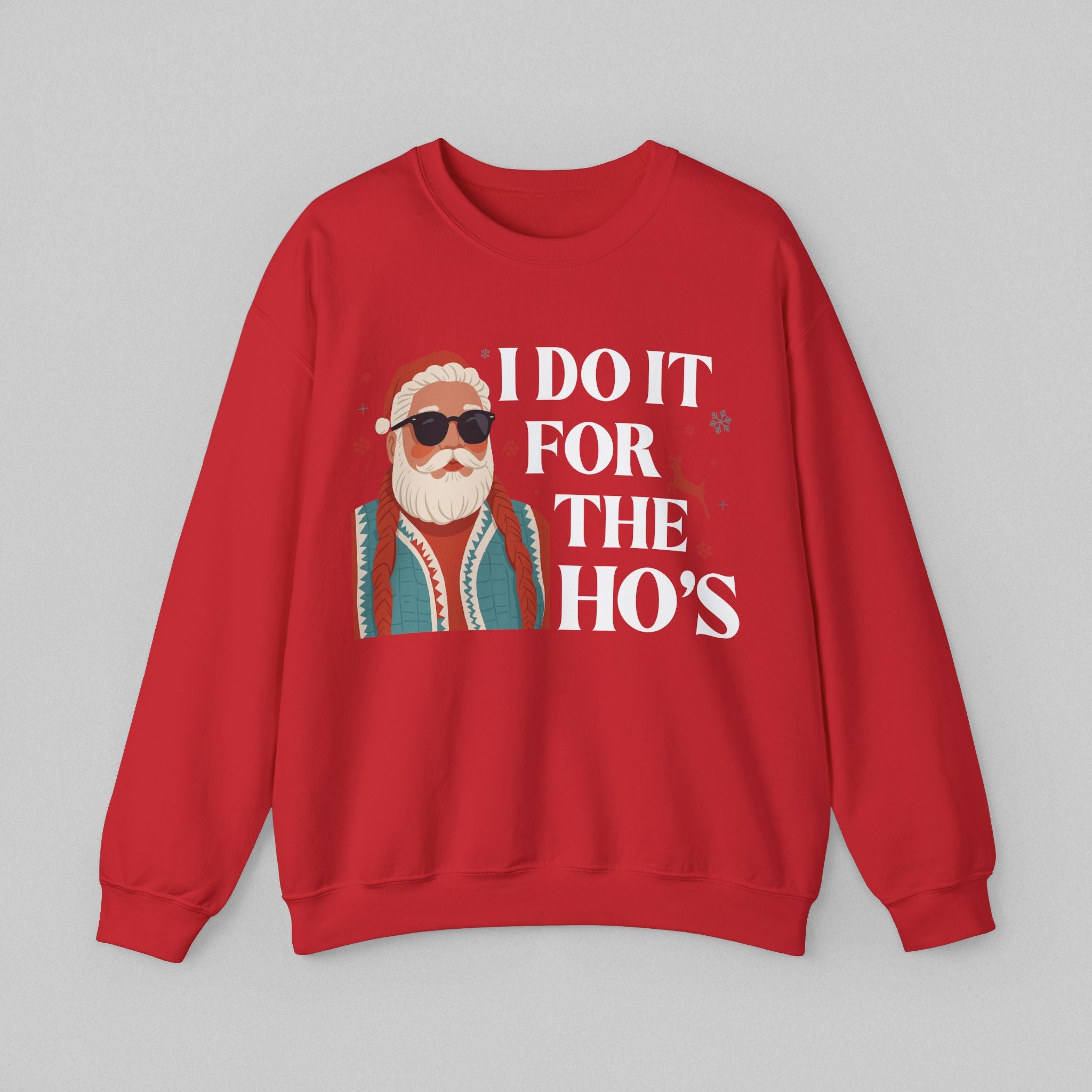 I Do It for the Ho’s Men’s Sweatshirt