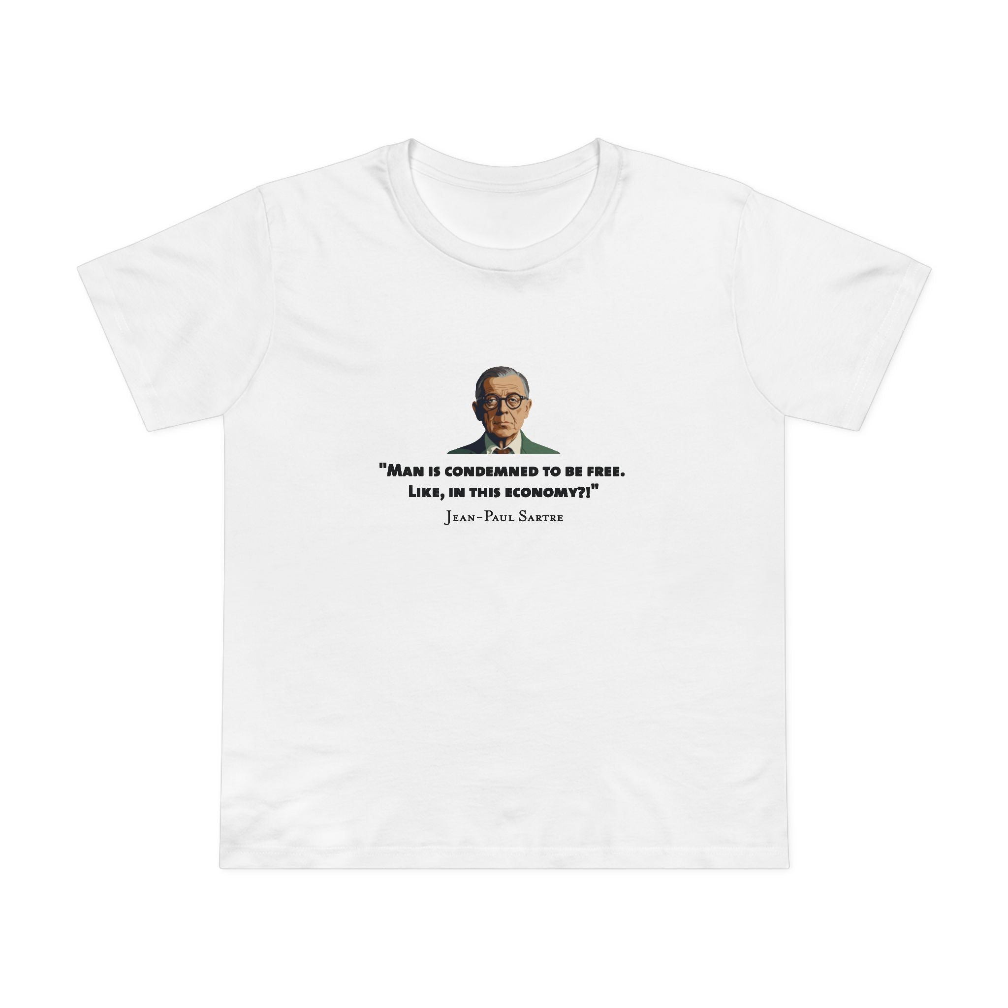 Man condemned - Sartre  Women's T-Shirt