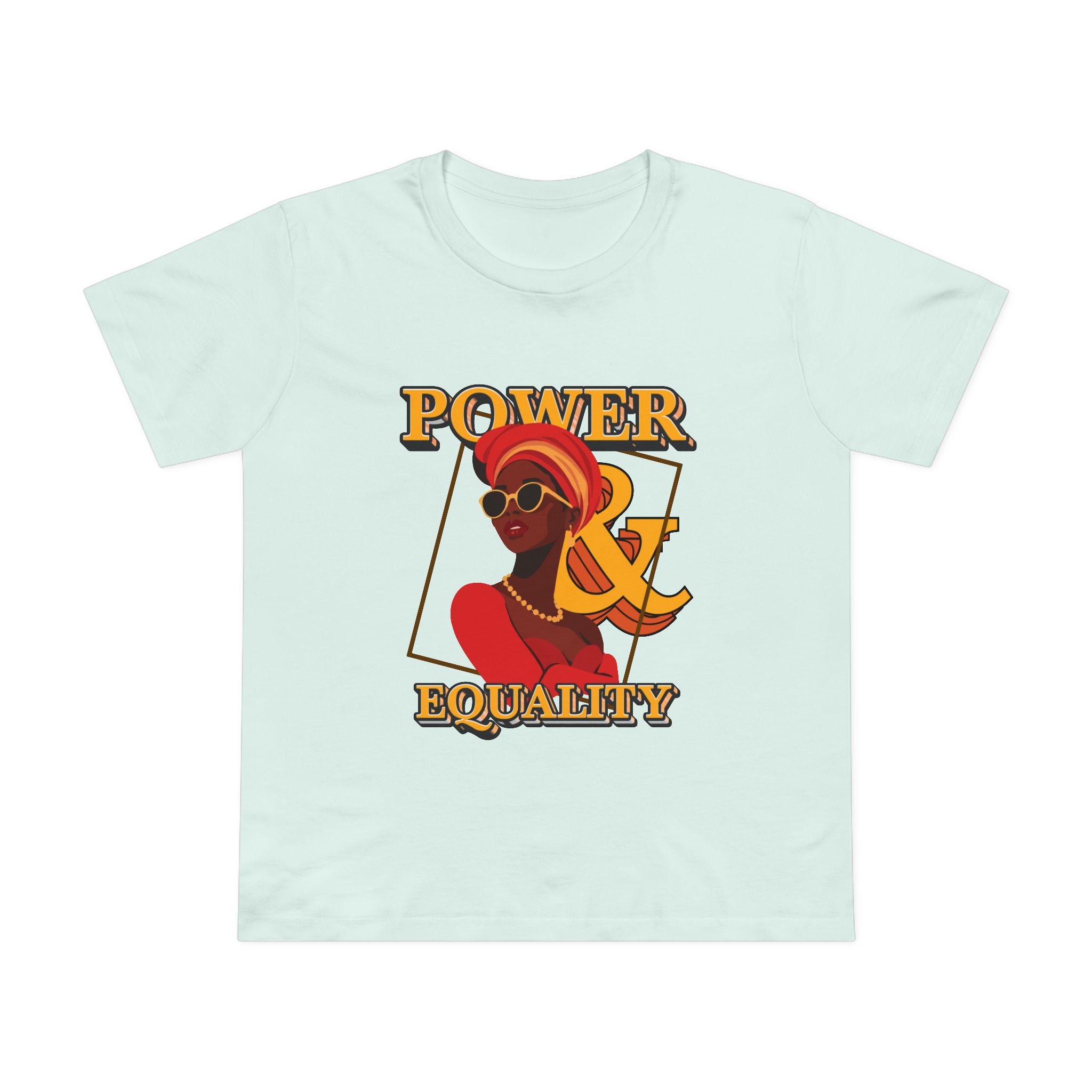Power & Equality! Women’s T-Shirt