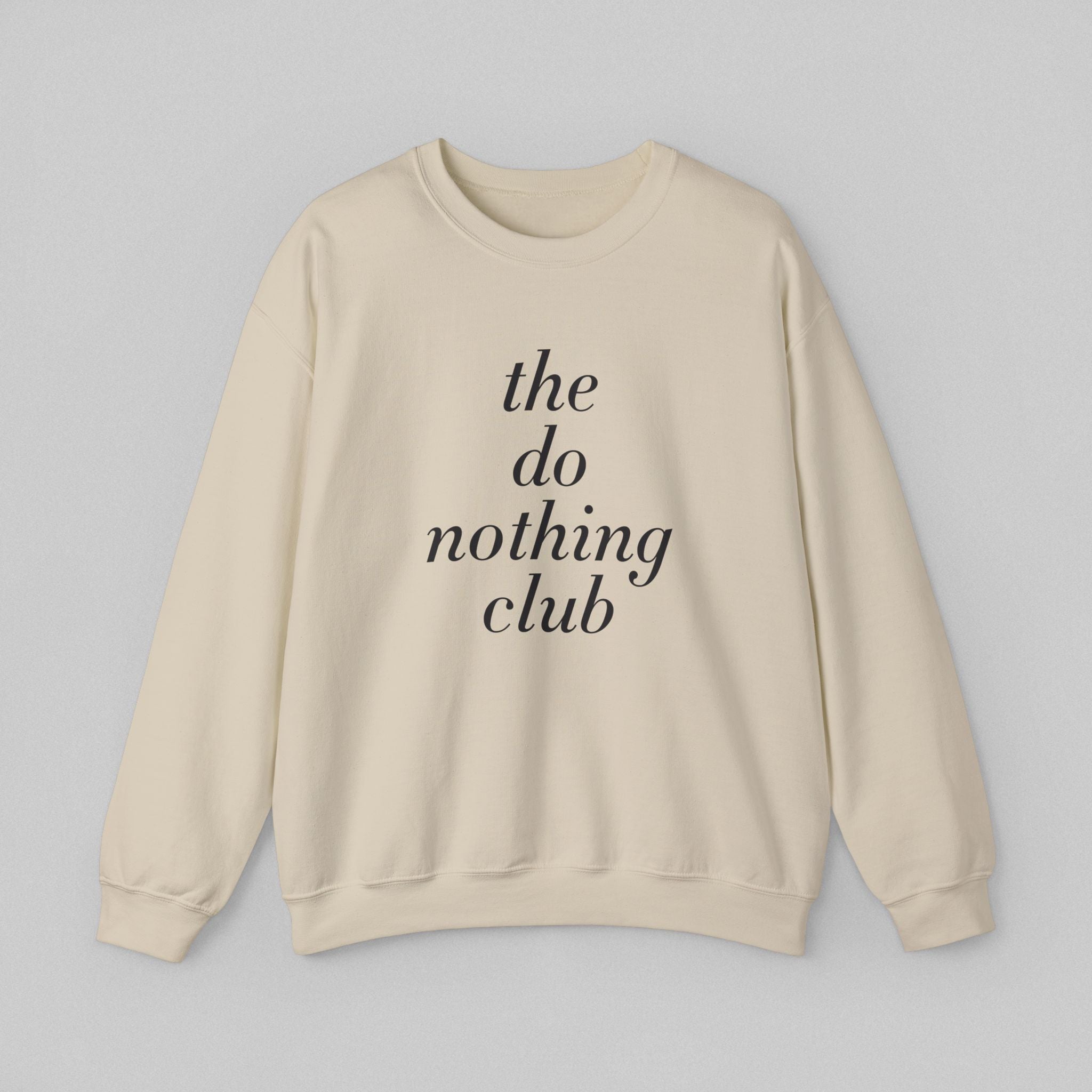 The Do Nothing Club! Men’s Sweatshirt