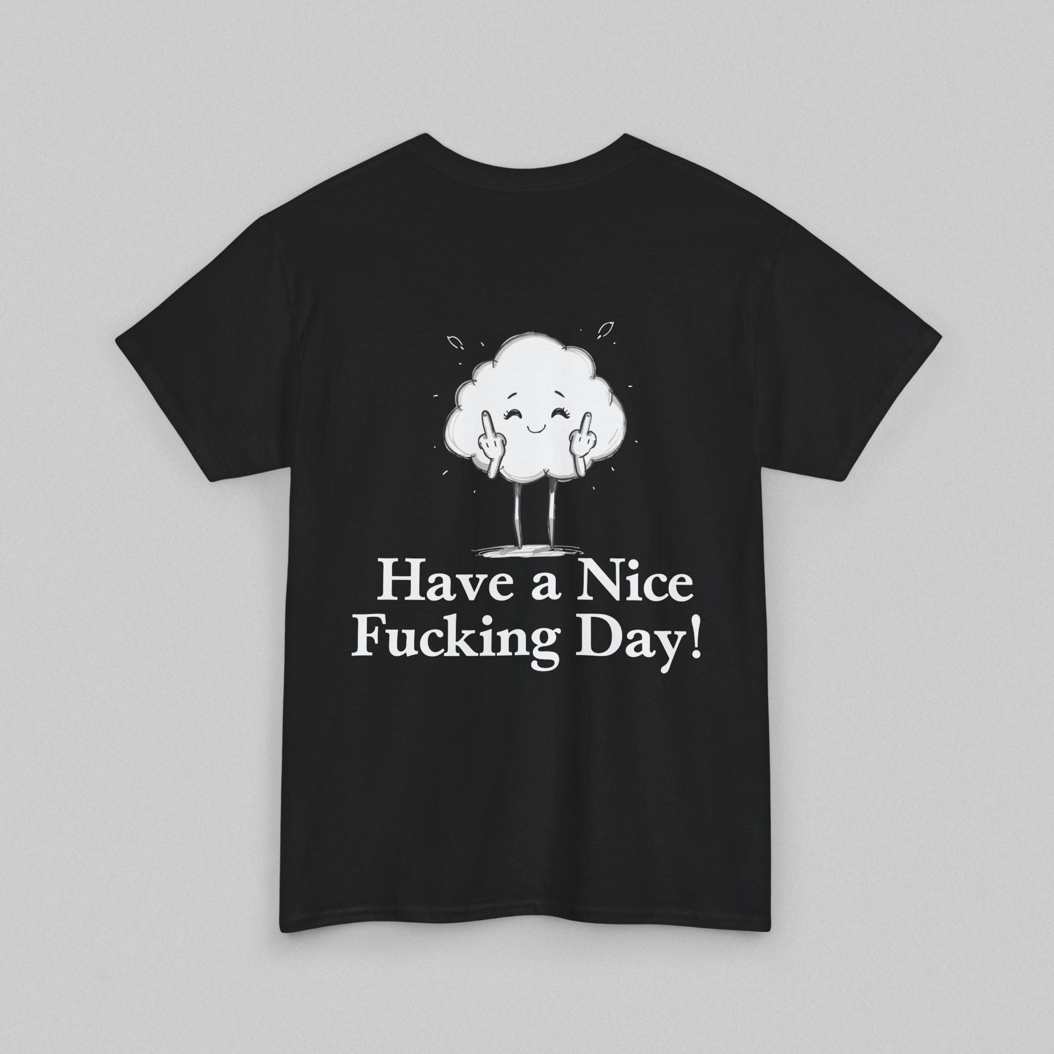 Have a Nice Fucking Day! Women’s T-Shirt