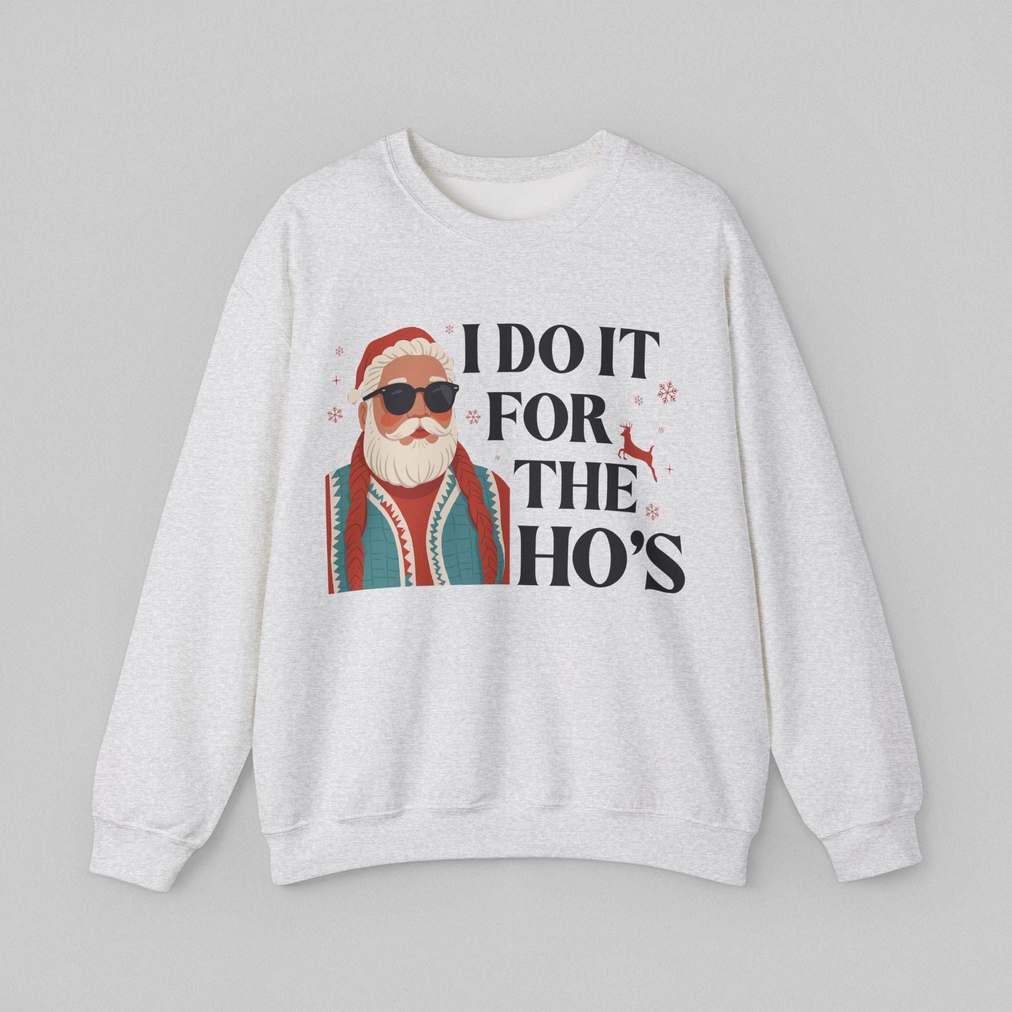 I Do It for the Ho’s Men’s Sweatshirt