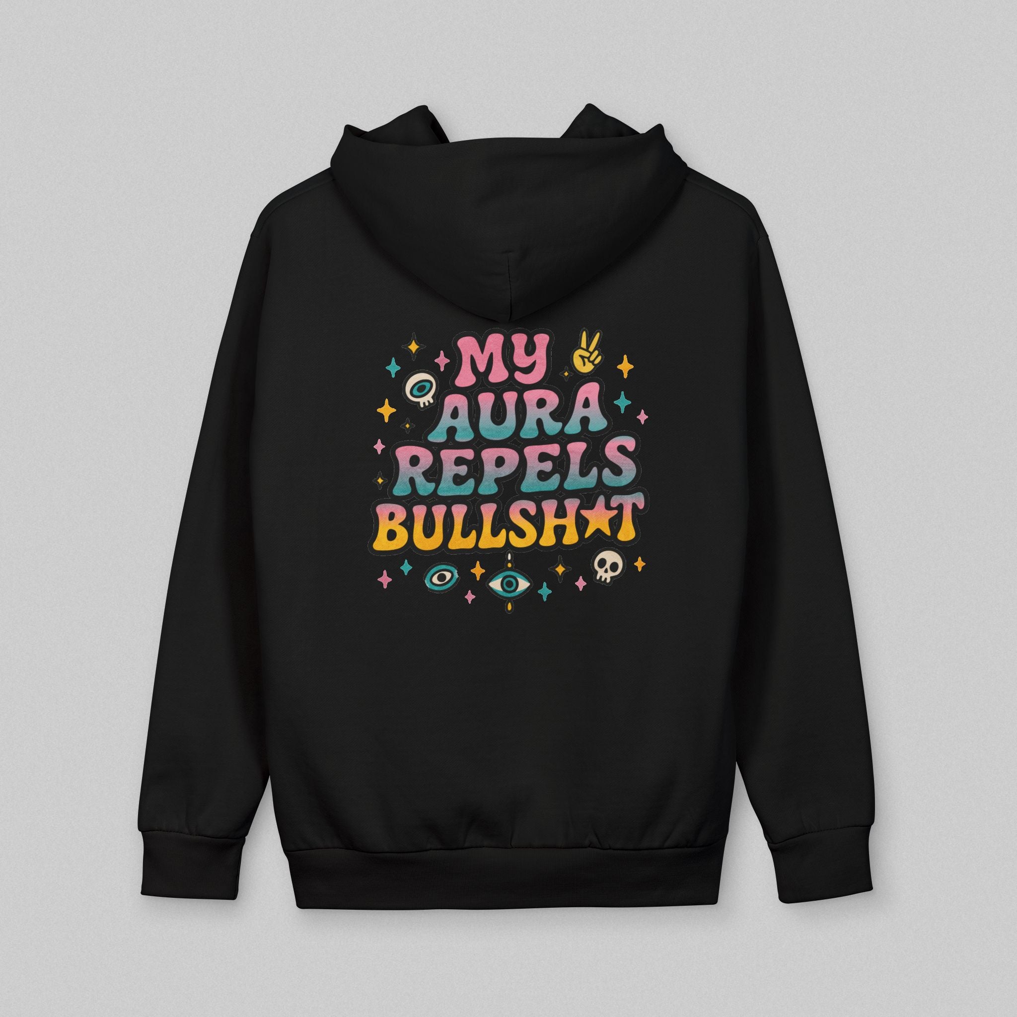 My Aura Repels Bullshit! Hoodie