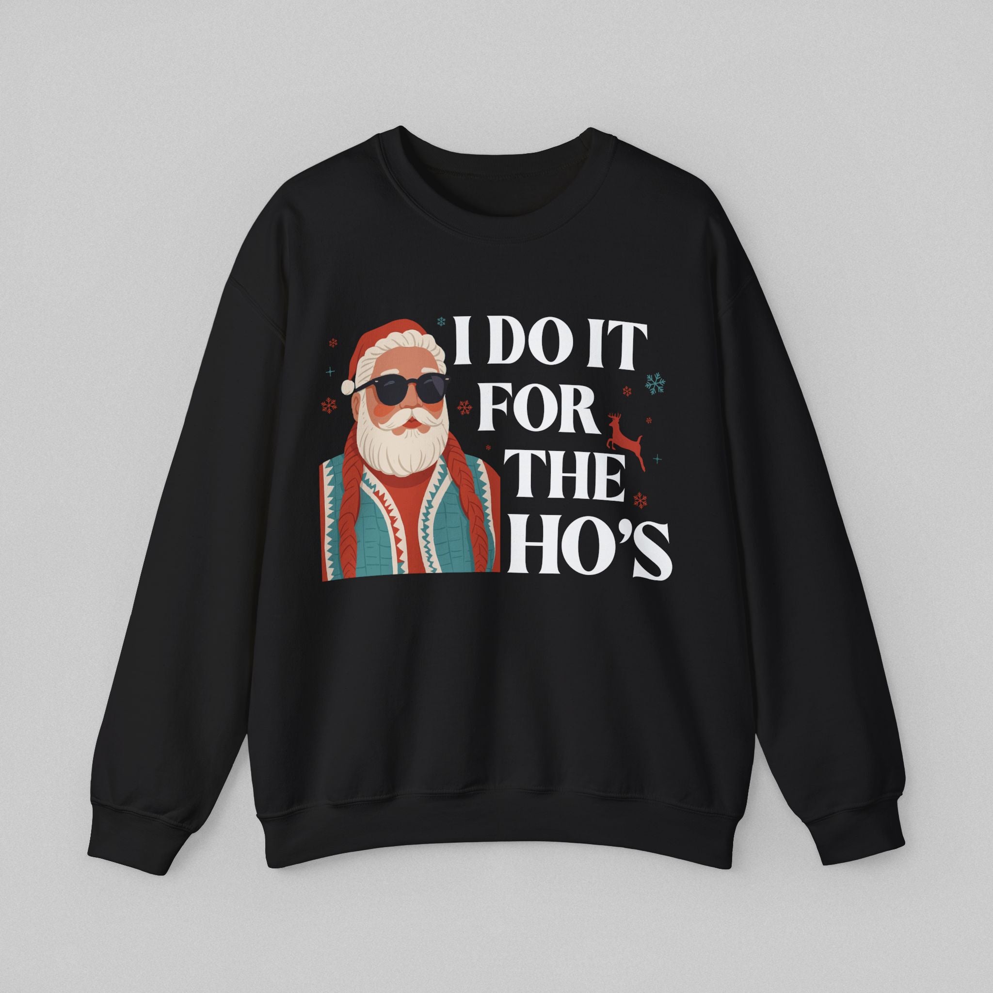 I Do It for the Ho’s Men’s Sweatshirt