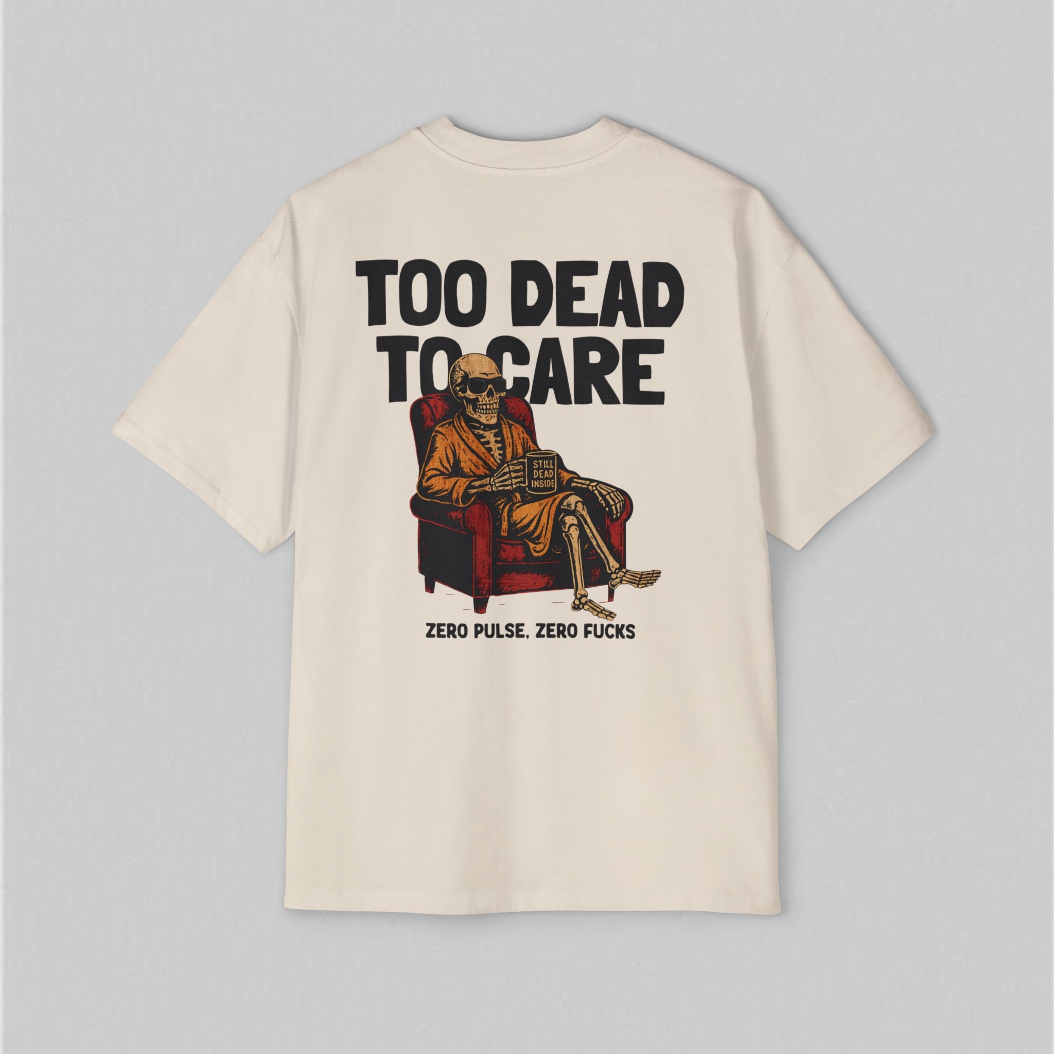 Too Dead to Care! Women's Oversized T-Shirt