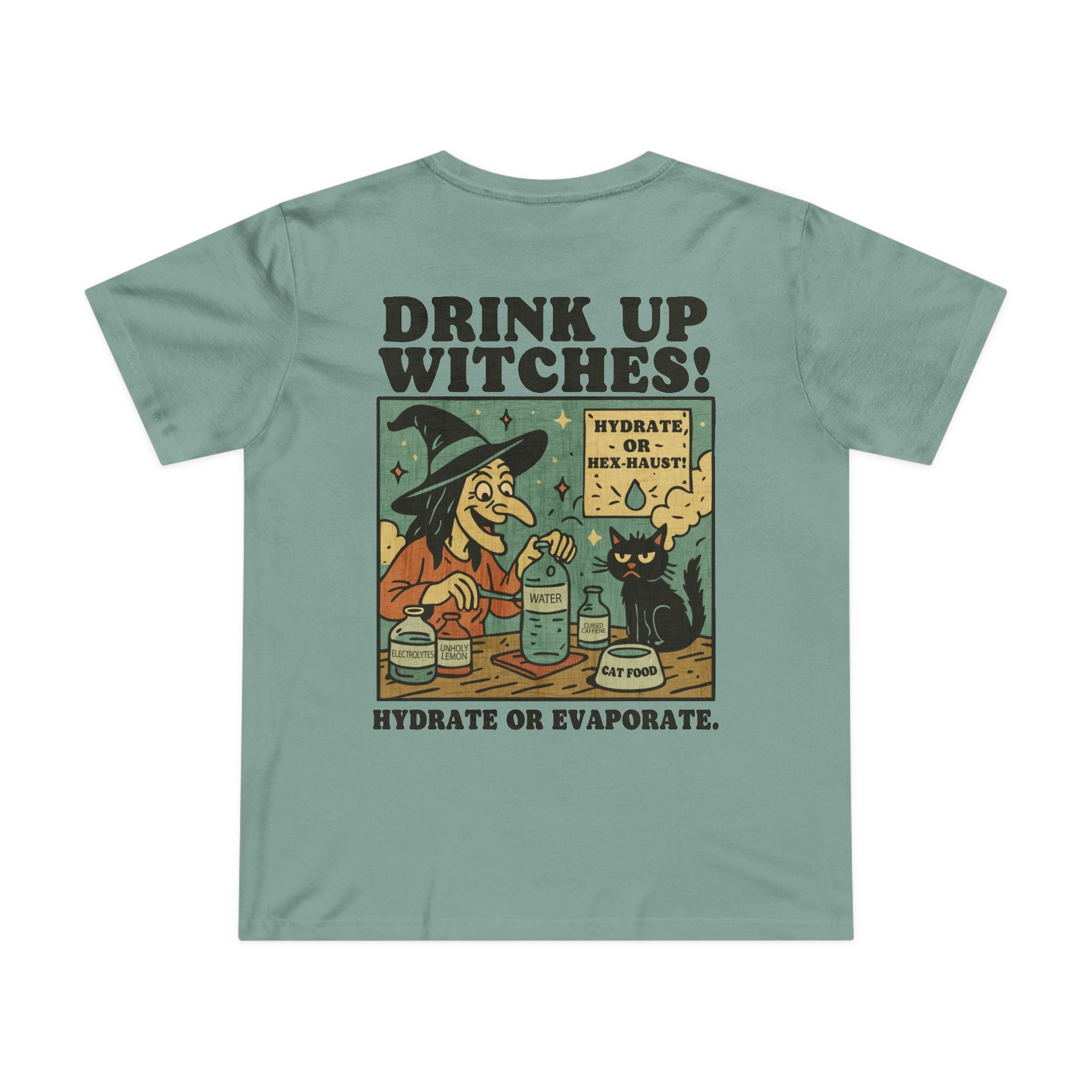 Drink up Witches! Women’s T-Shirt