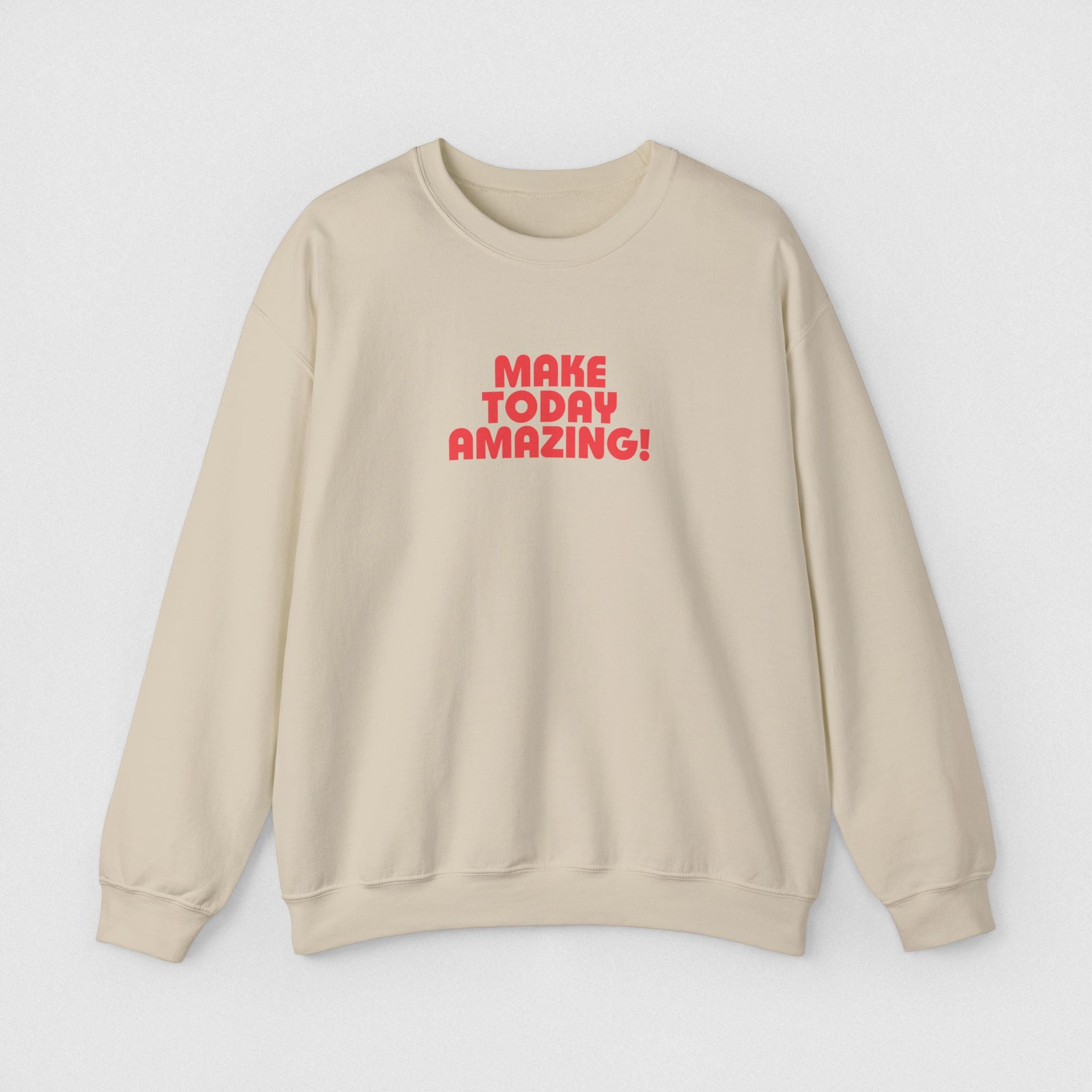 Make Today Amazing! Women's Sweatshirt