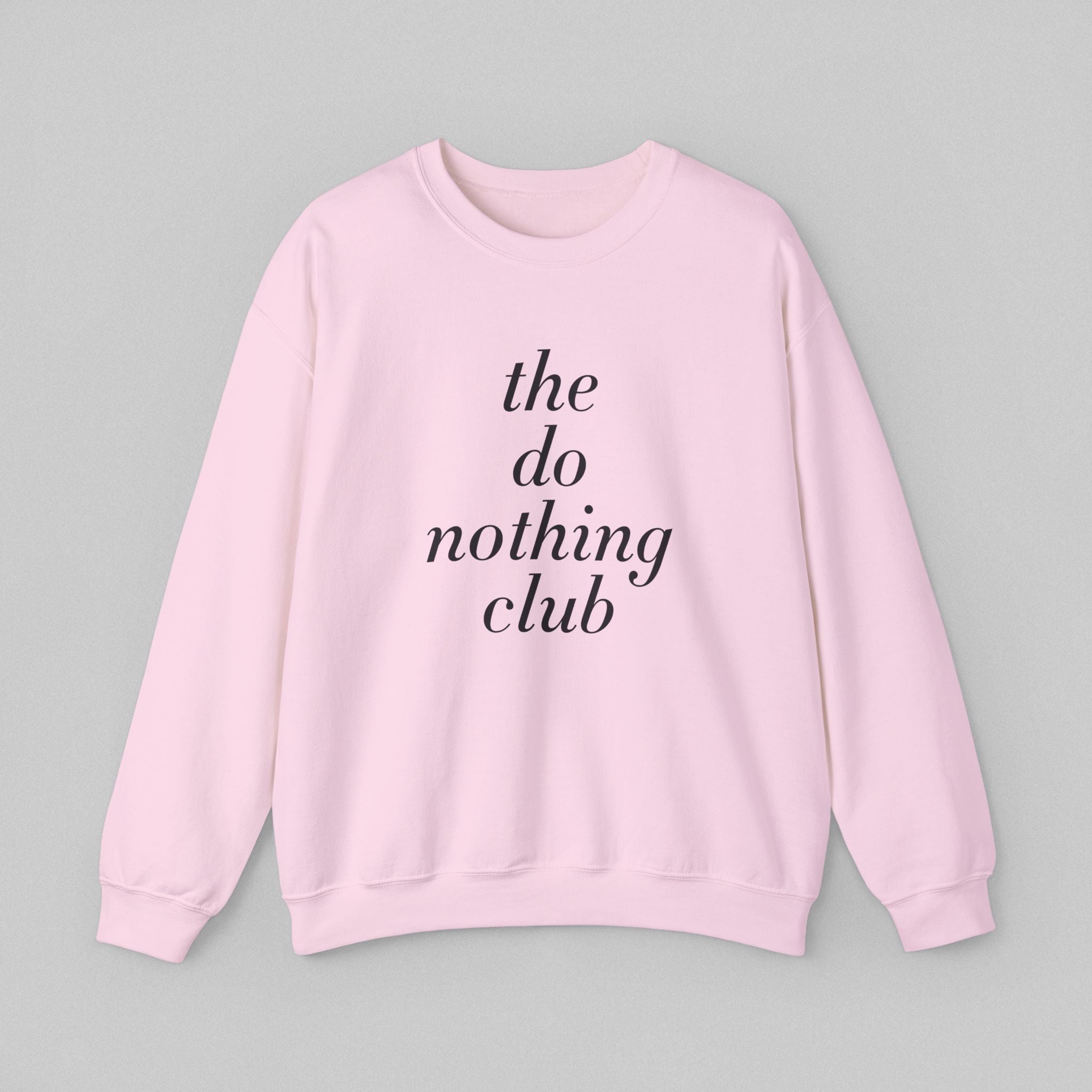 The Do Nothing Club! Women’s Sweatshirt